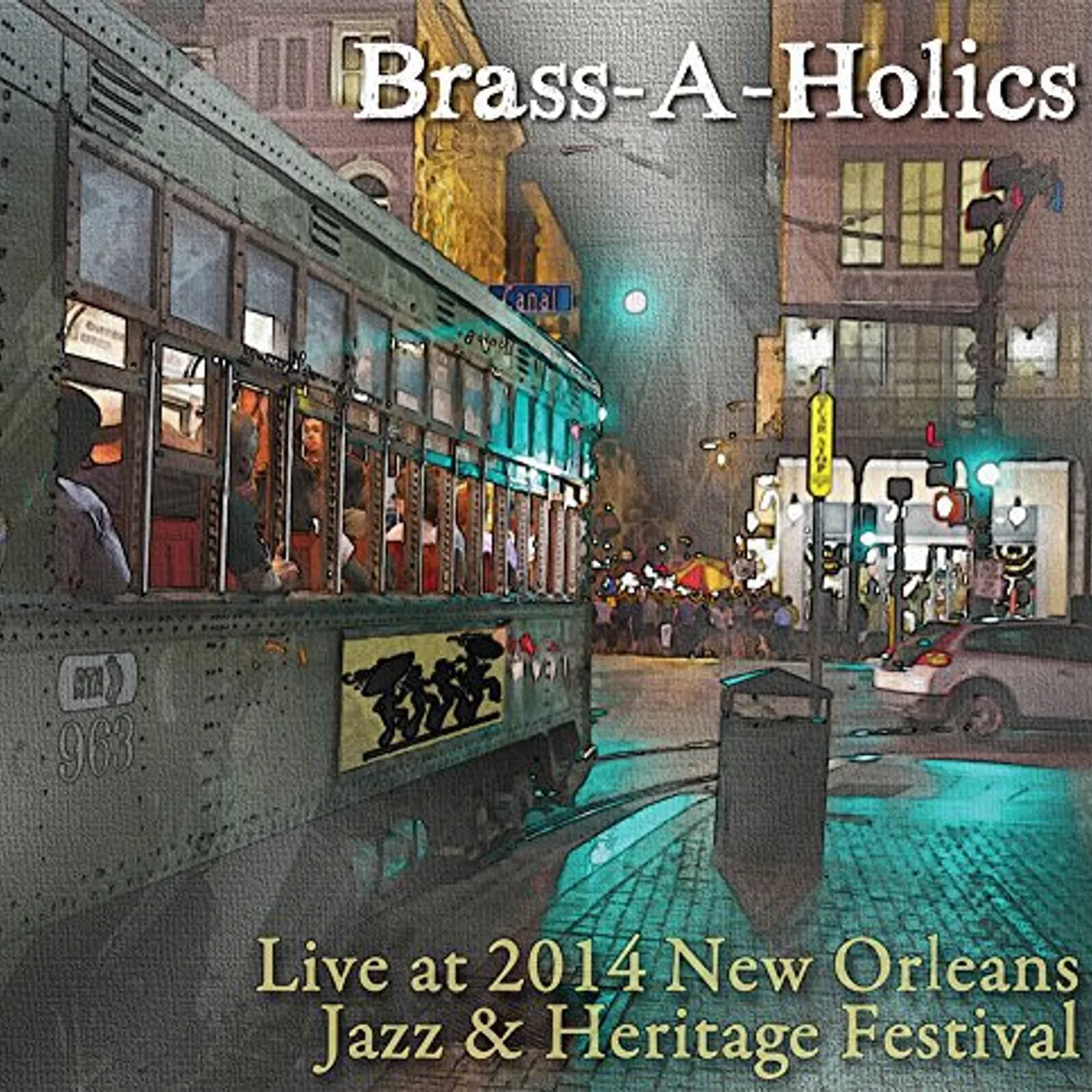 Brass-A-Holics LIVE AT JAZZ FEST 2014 CD