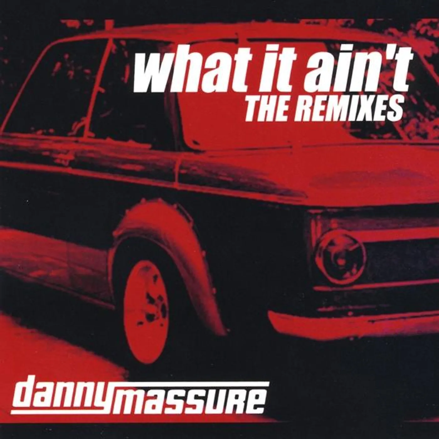 Danny Massure WHAT IT AIN'T - REMIXES CD