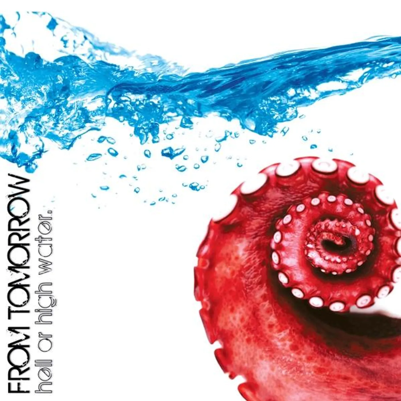 From Tomorrow HELL OR HIGH WATER CD