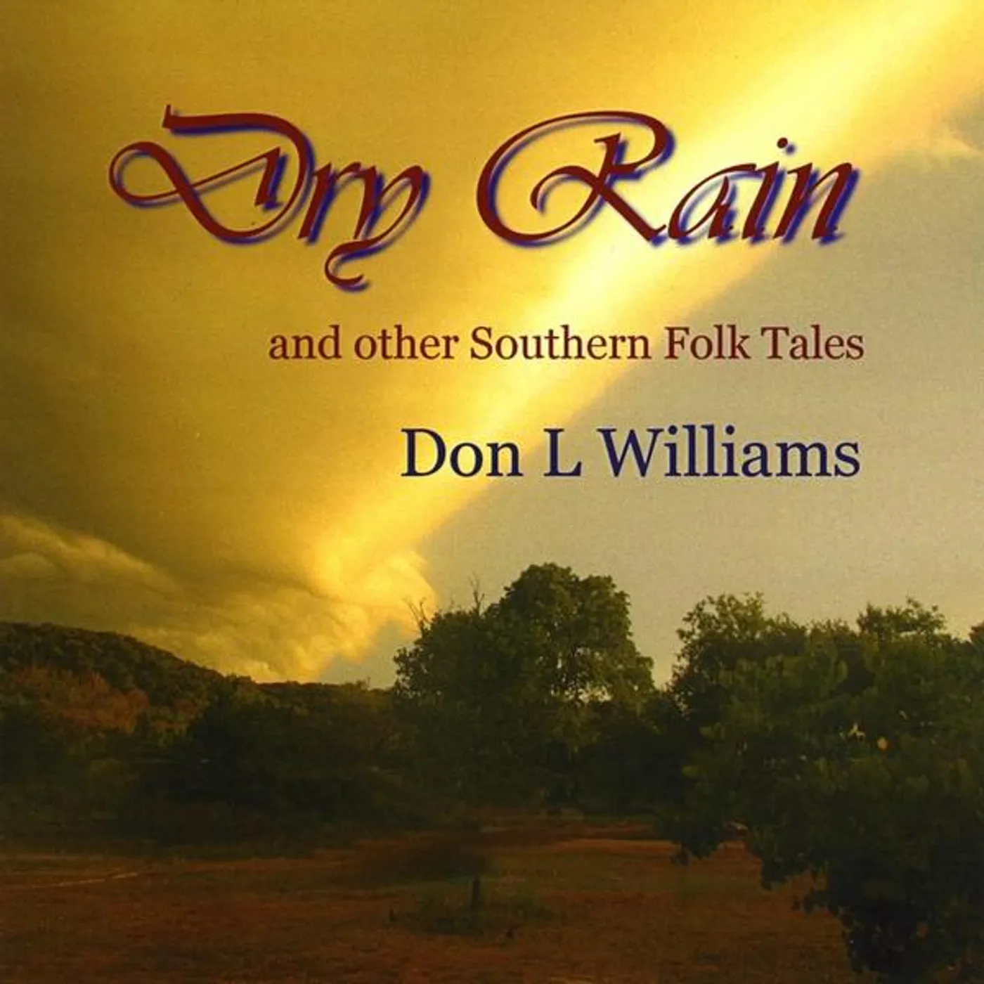 Don Williams DRY RAIN AND OTHER SOUTHERN FOLK TALES CD