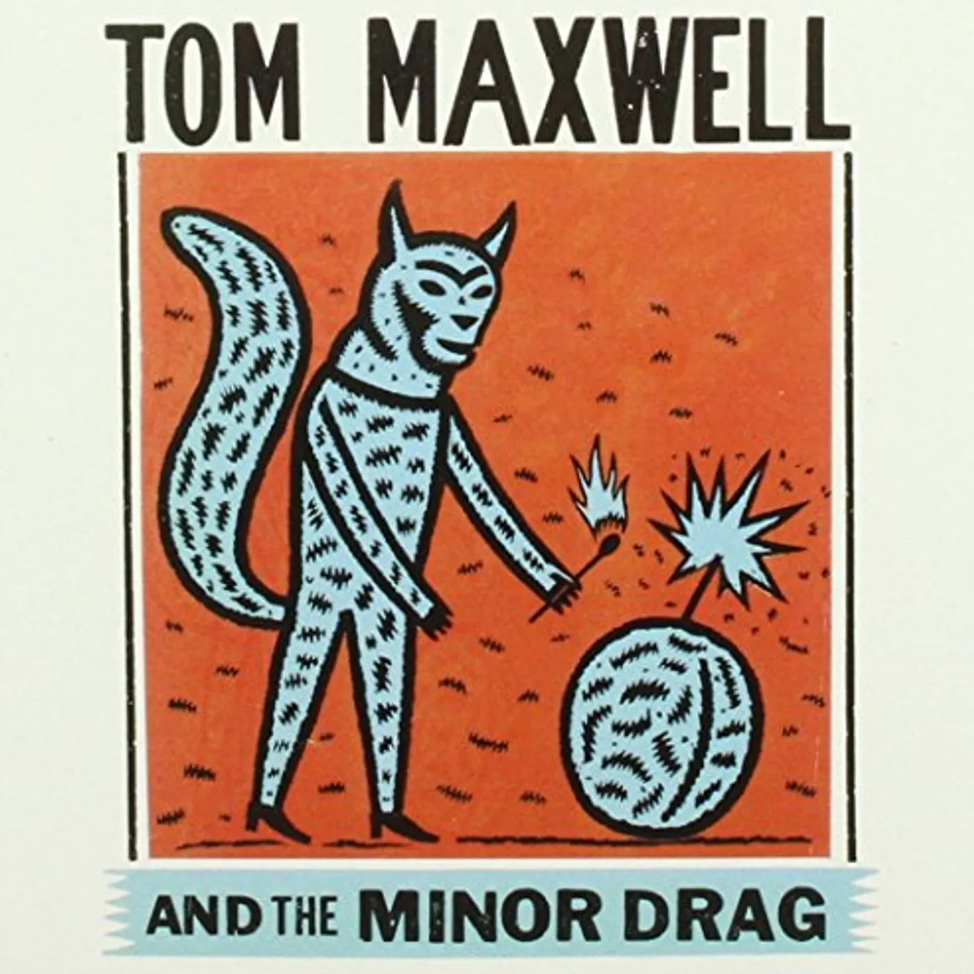 Tom Maxwell & The Minor Drag TOM WAXWELL & THE MINOR DRAG CD