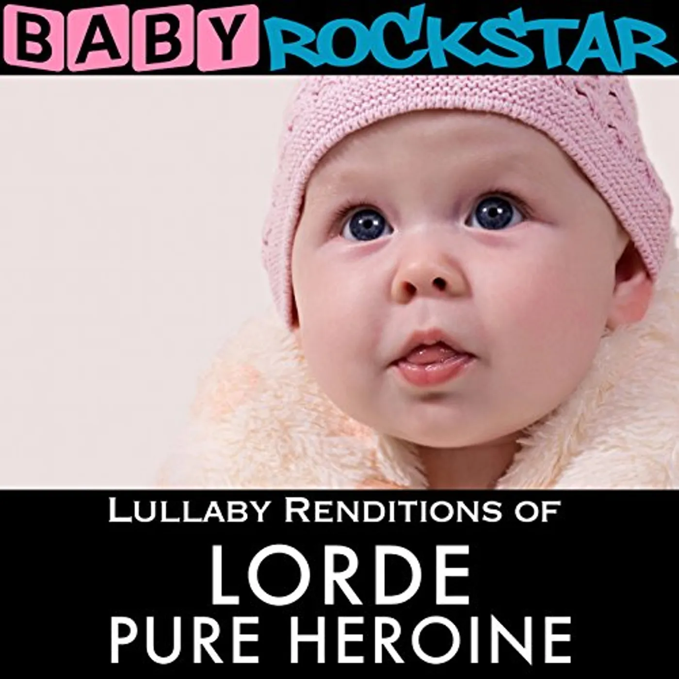 Baby Rockstar LULLABY RENDITIONS OF LORDE: PURE HEROINE CD