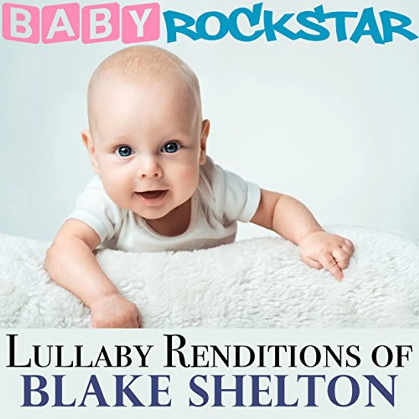 Baby Rockstar LULLABY RENDITIONS OF BLAKE SHELTON CD
