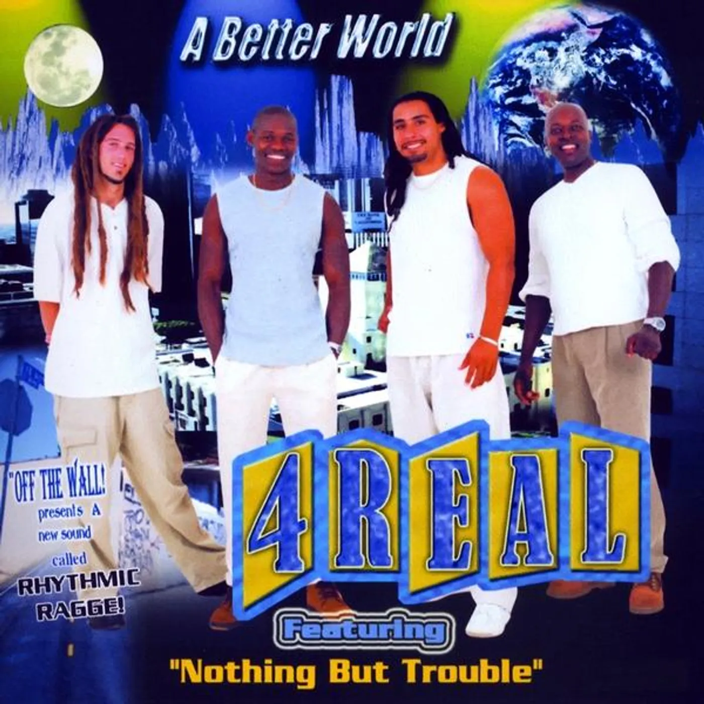 4 Real BETTER WORLD FEATURING NOTHING BUT TROUBLE CD