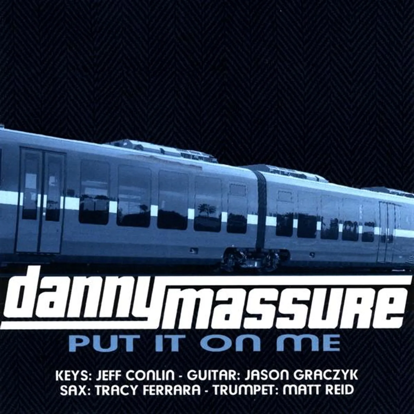 Danny Massure PUT IT ON ME CD