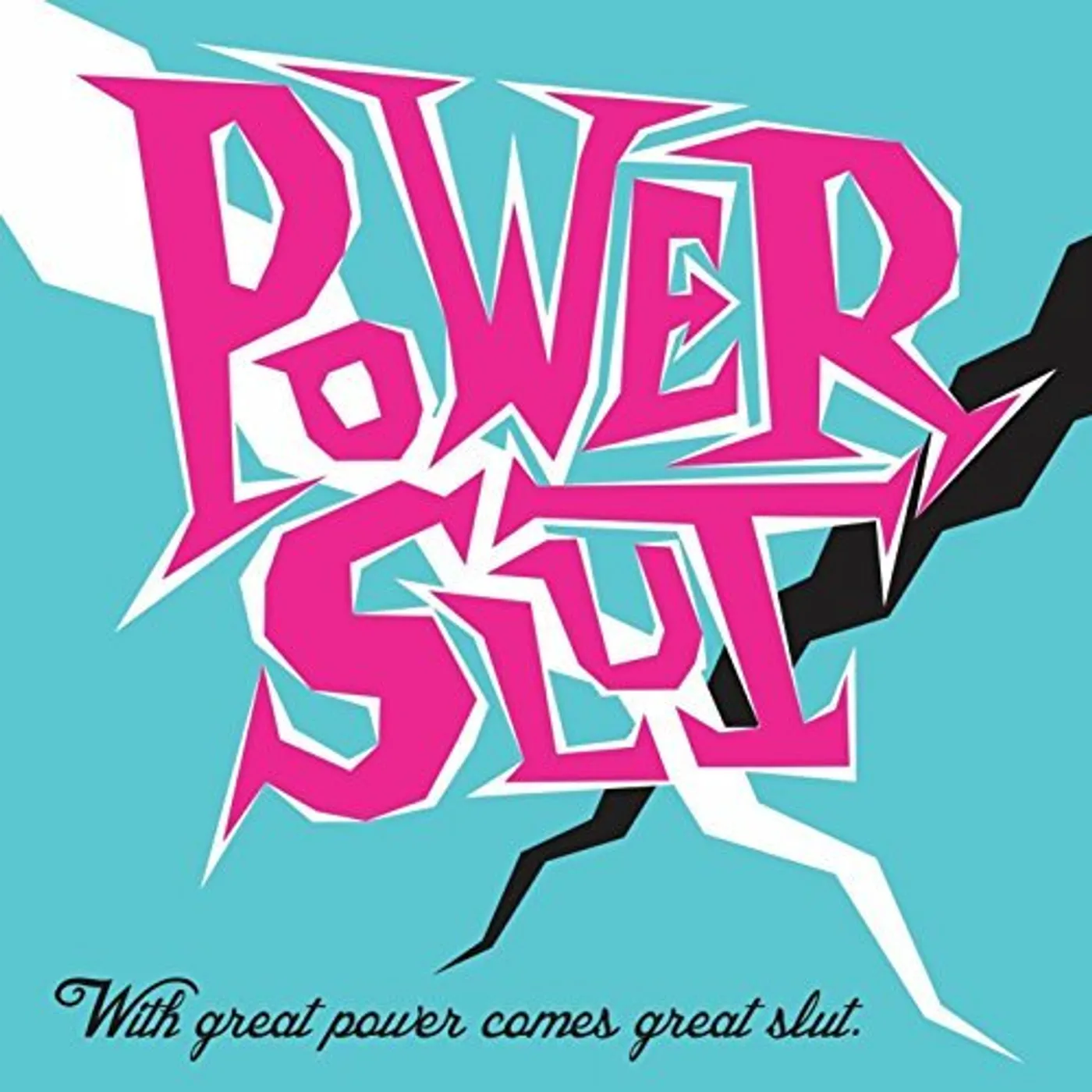 Powerslut WITH GREAT POWER COMES GREAT SLUT CD