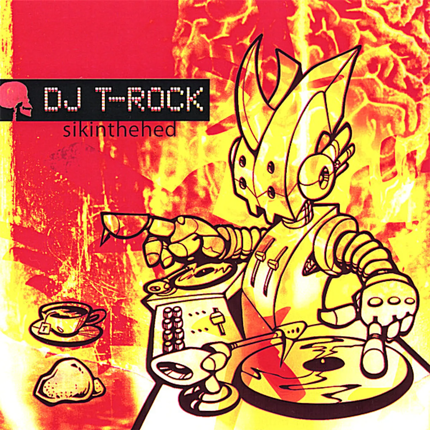 DJ T-Rock SIKINTHEHED (SICK-IN-THE-HEAD) CD