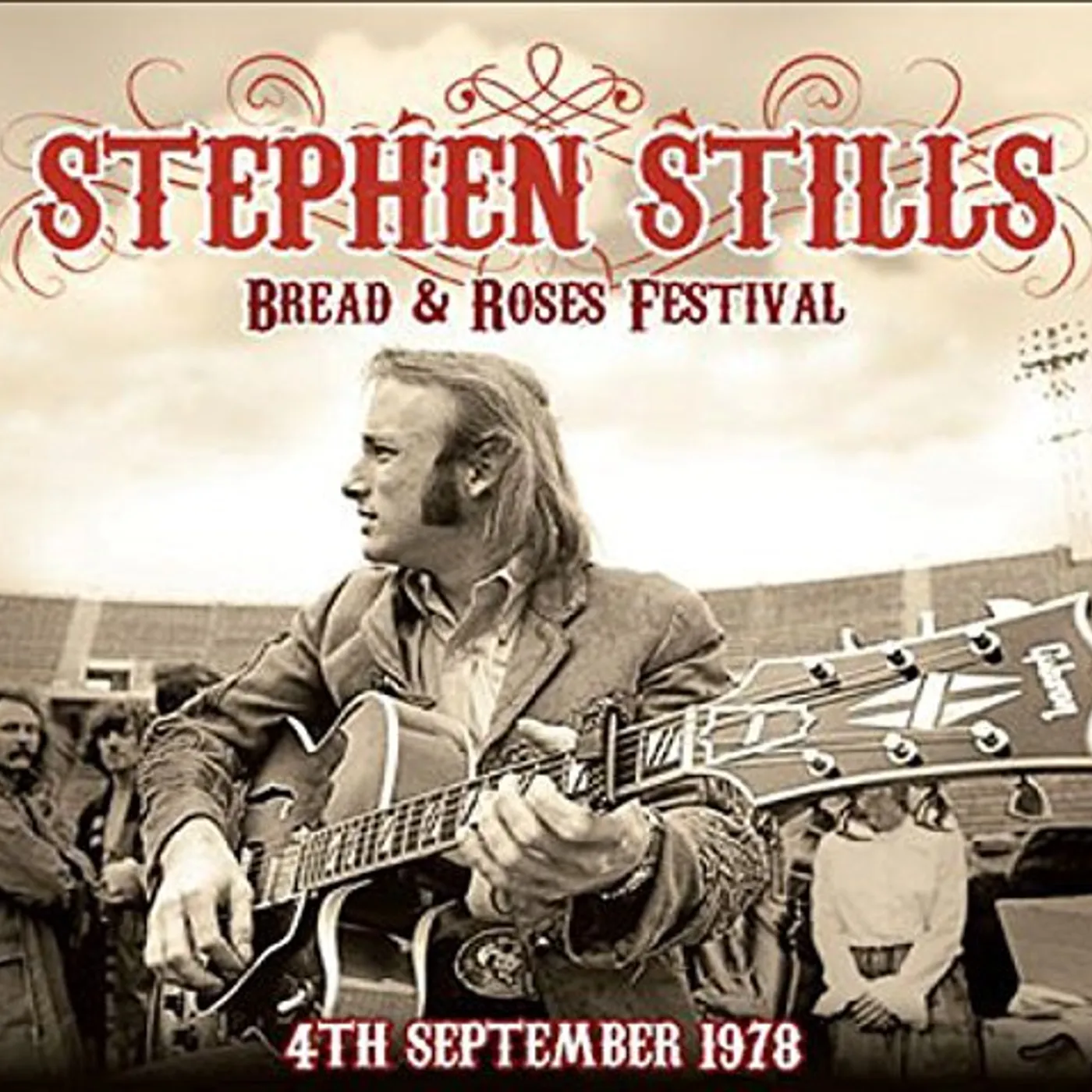 Stephen Stills BREAD & ROSES FESTIVAL 4TH SEPTEMBER 1978 CD