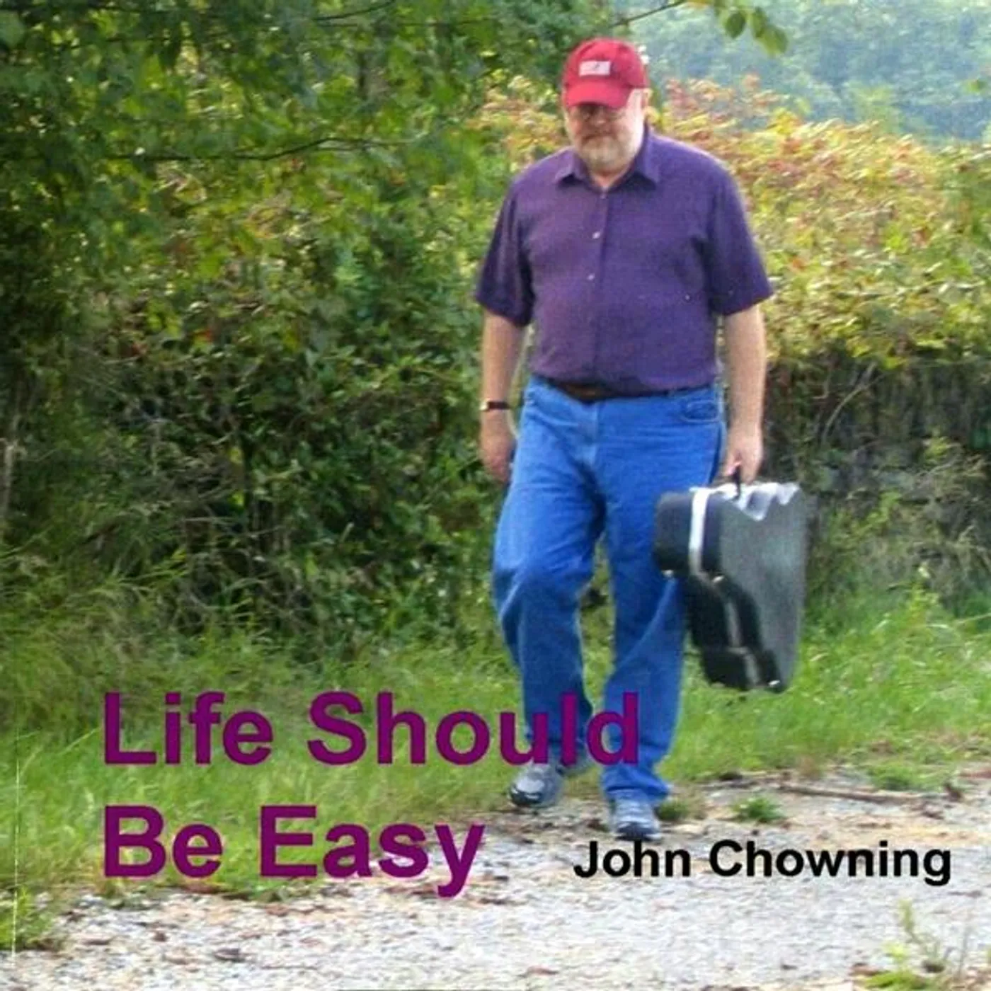 John Chowning LIFE SHOULD BE EASY CD