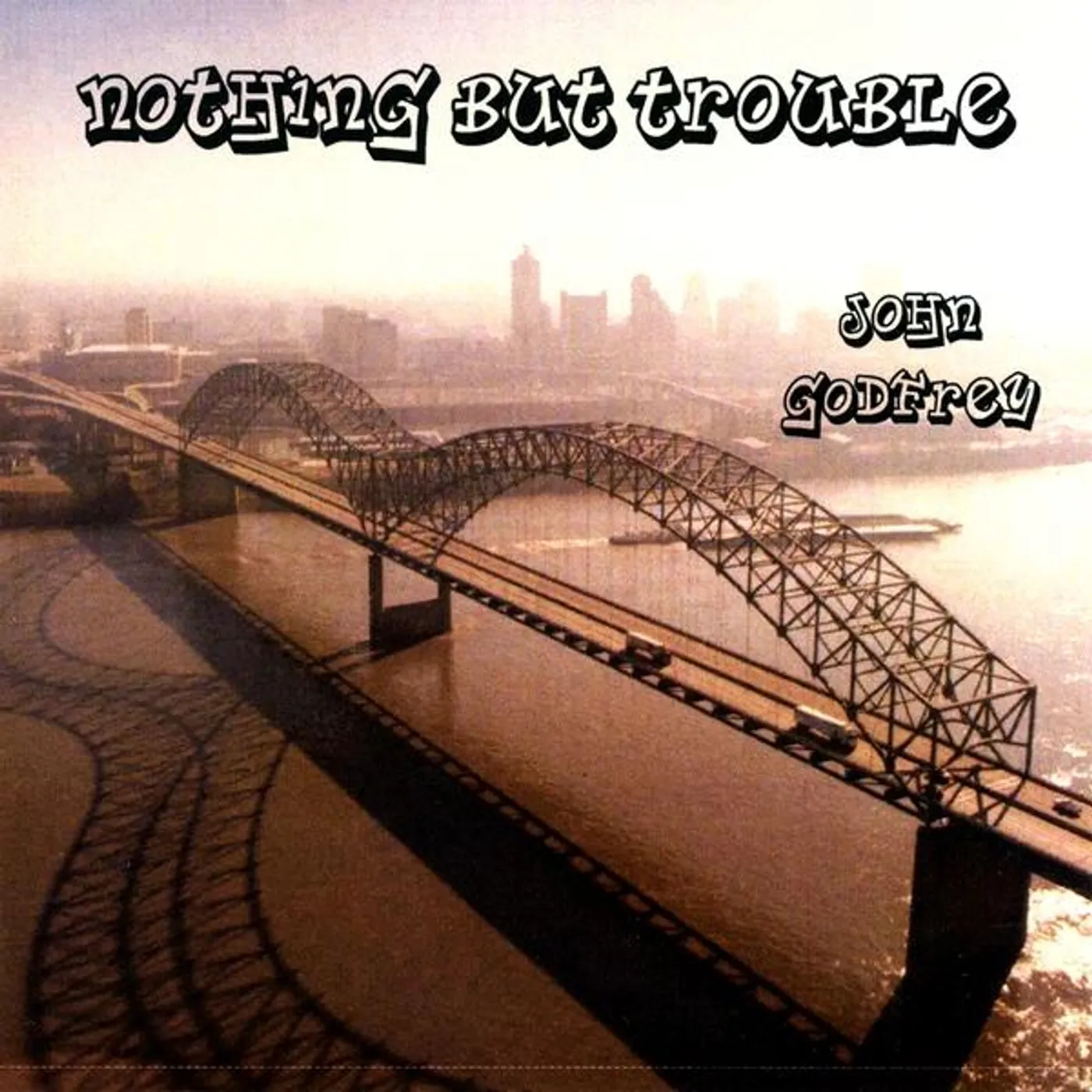 John Godfrey NOTHING BUT TROUBLE CD
