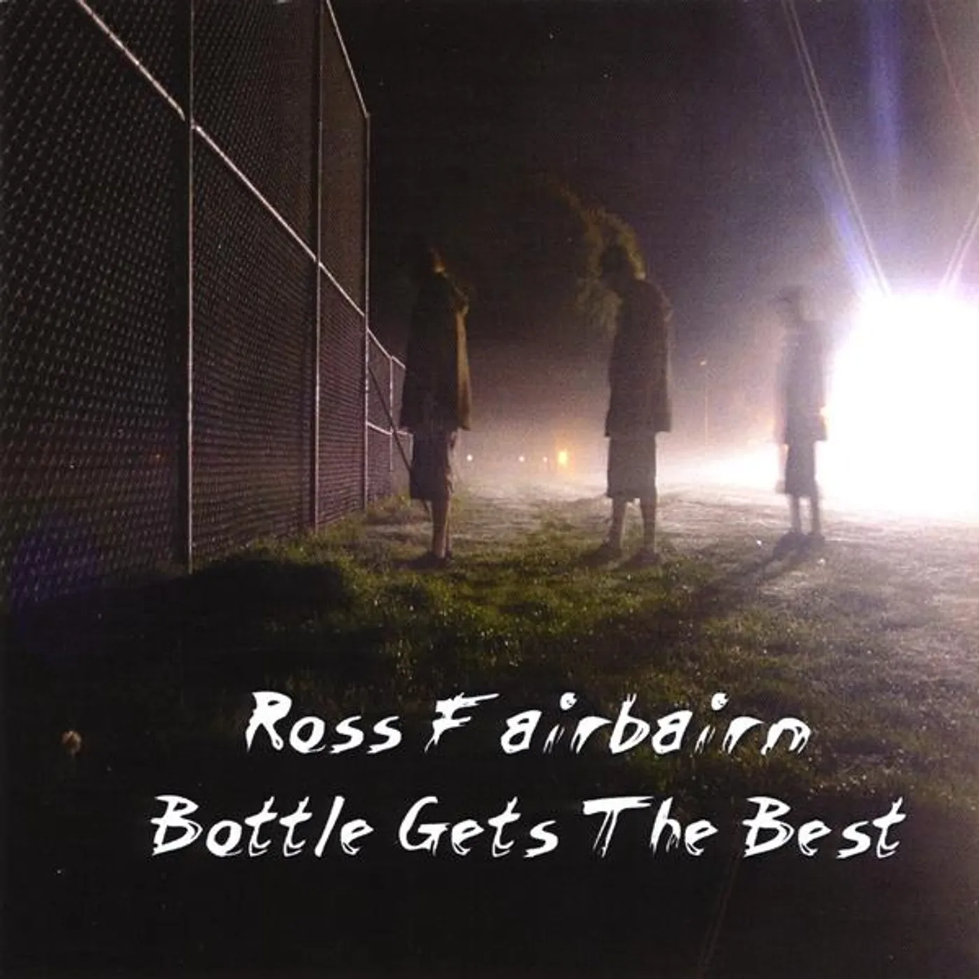 Ross Fairbairn BOTTLE GETS THE BEST CD