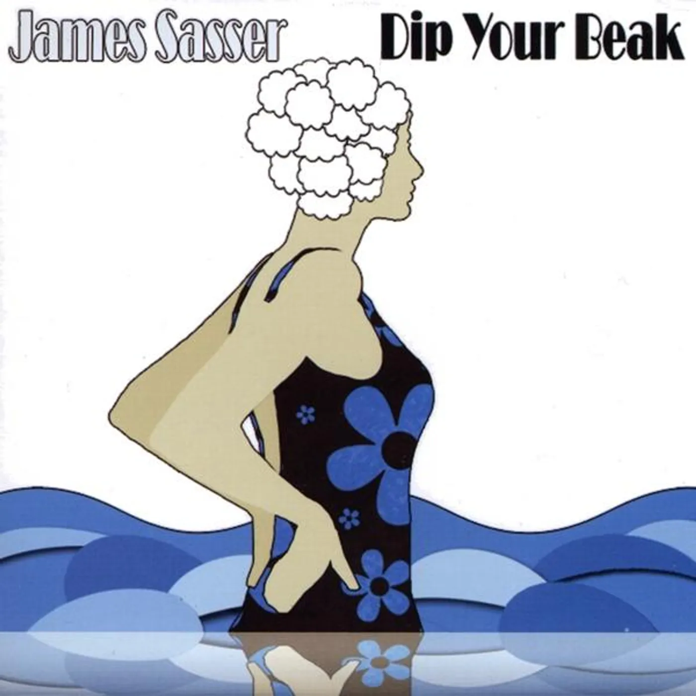 James Sasser DIP YOUR BEAK CD
