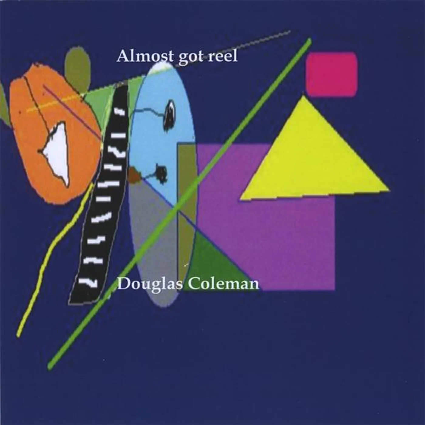 Douglas Coleman ALMOST GOT REEL CD