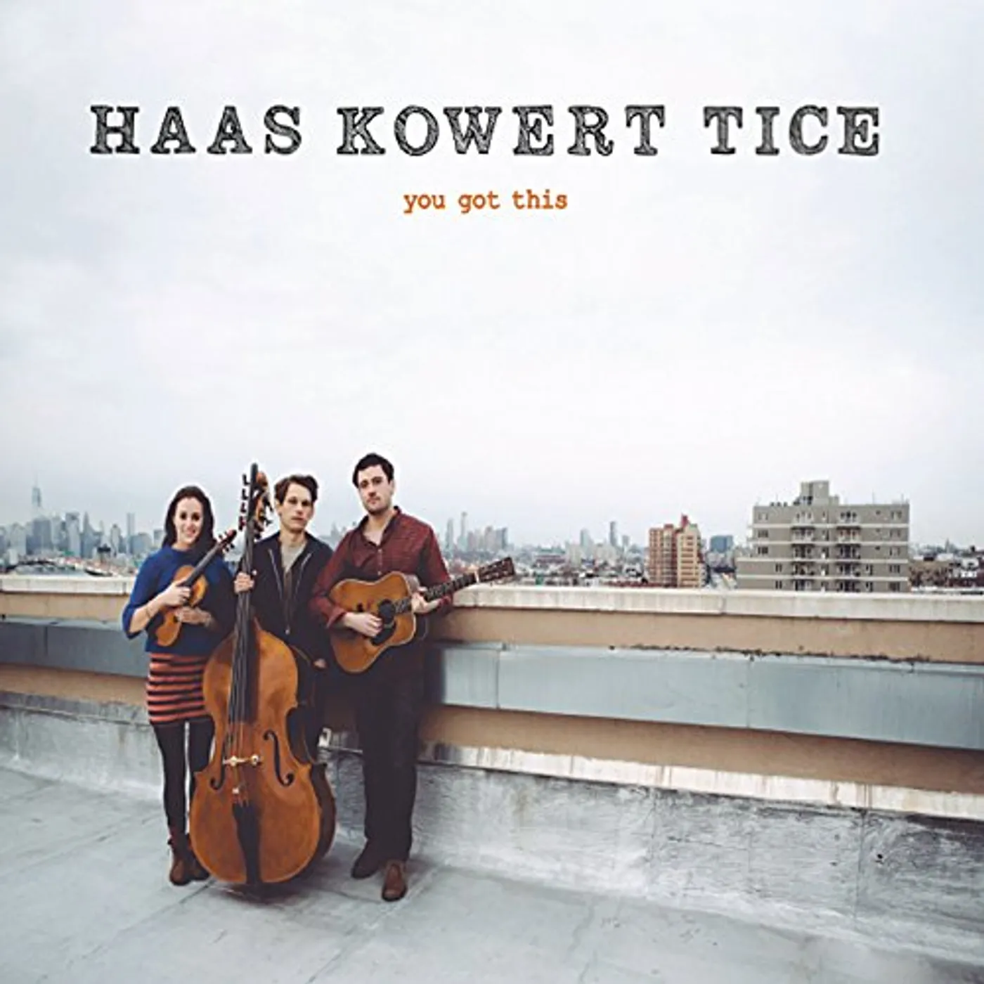 Haas Kowert Tice YOU GOT THIS CD