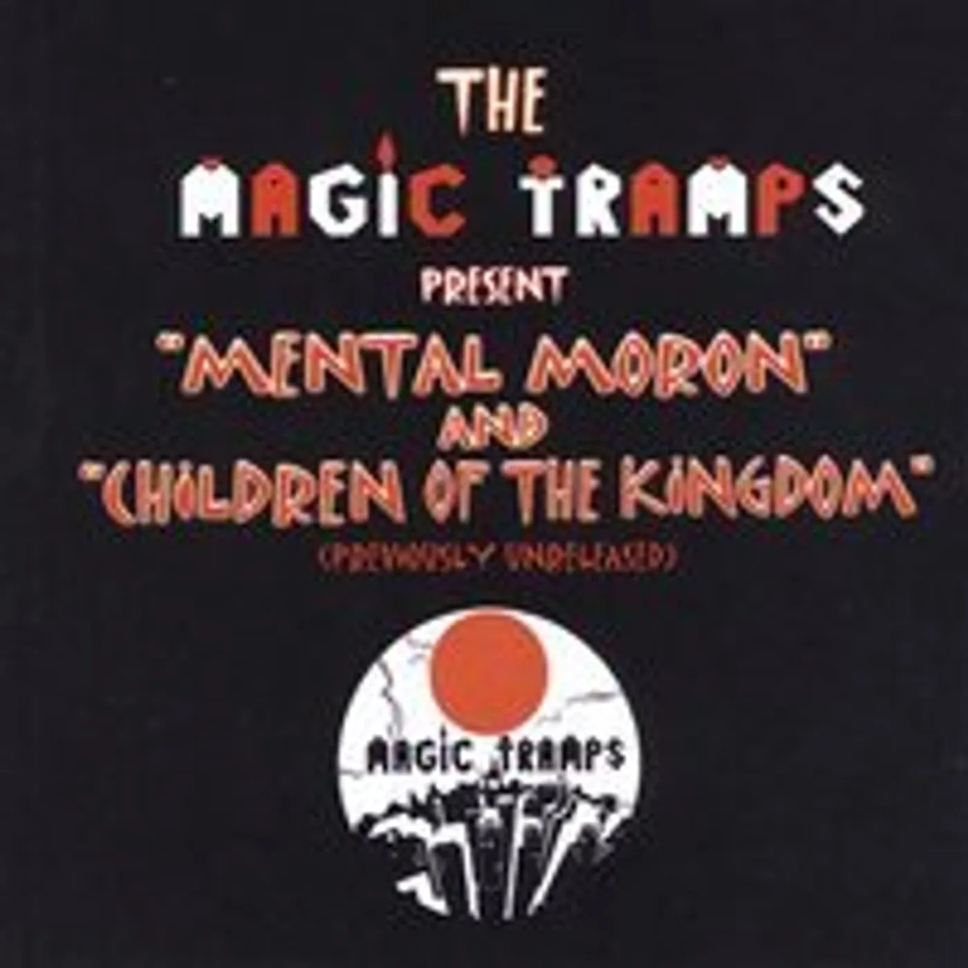 Magic Tramps MENTAL MORON AND CHILDREN OF THE KINGDOM CD
