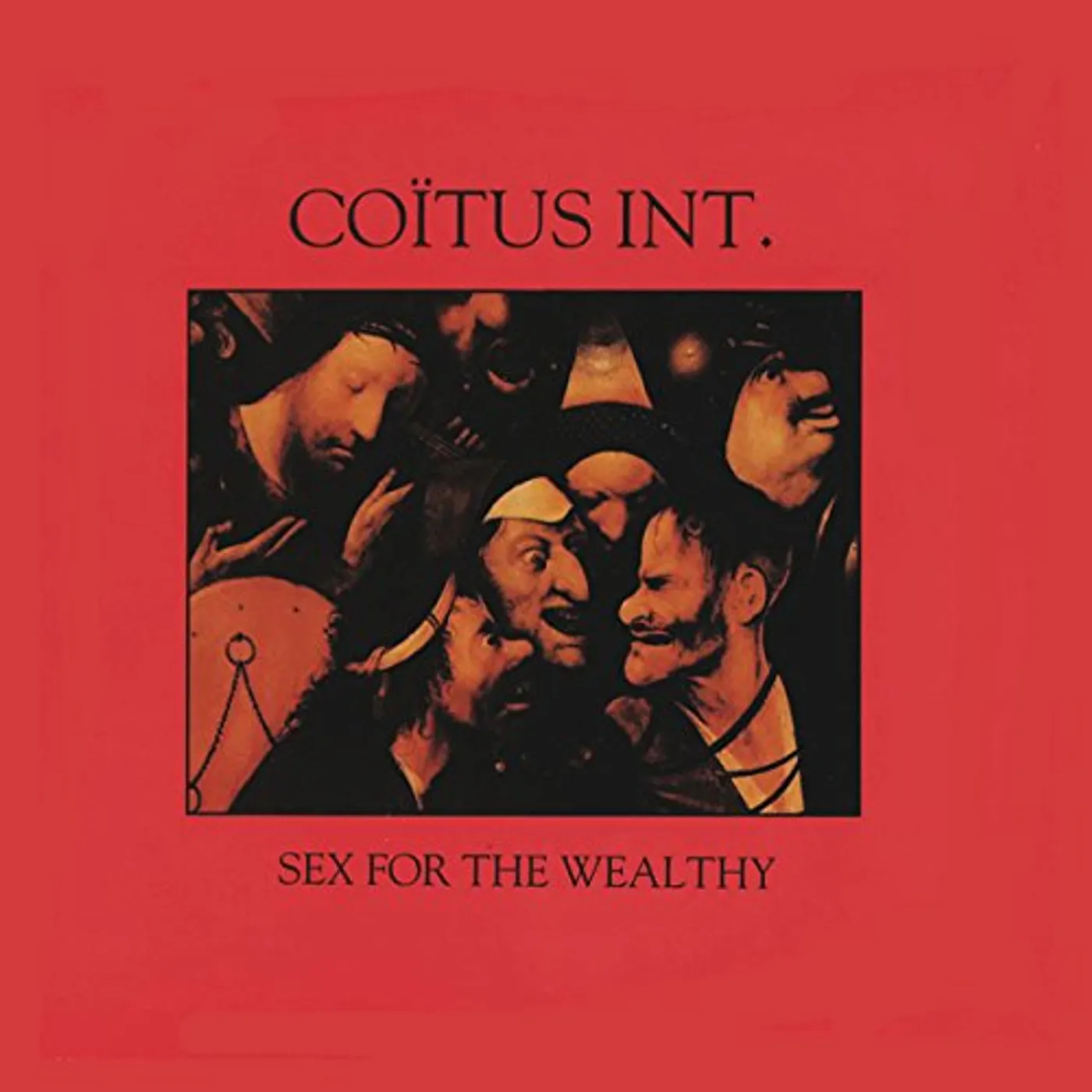 Coïtus Int. SEX FOR THE WEALTHY Vinyl Record