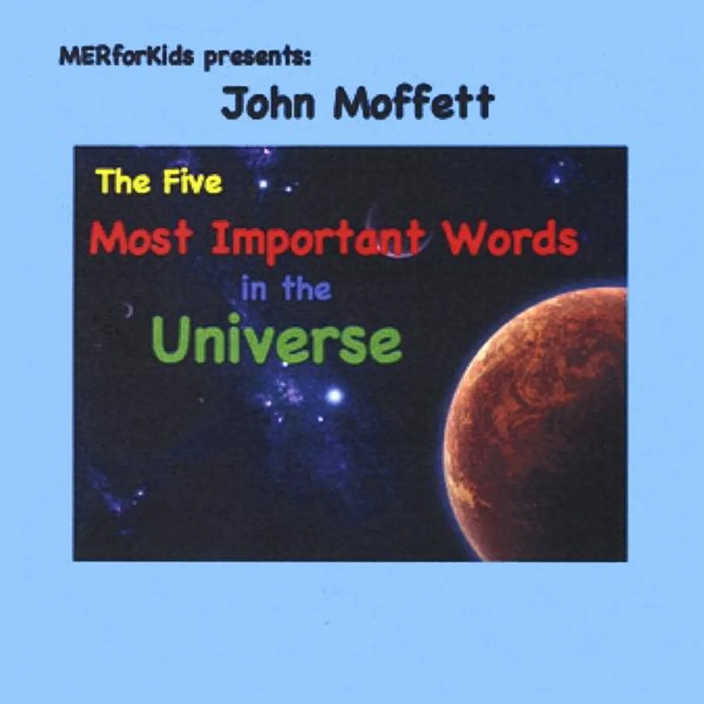 John Moffett FIVE MOST IMPORTANT WORDS IN THE UNIVERSE CD