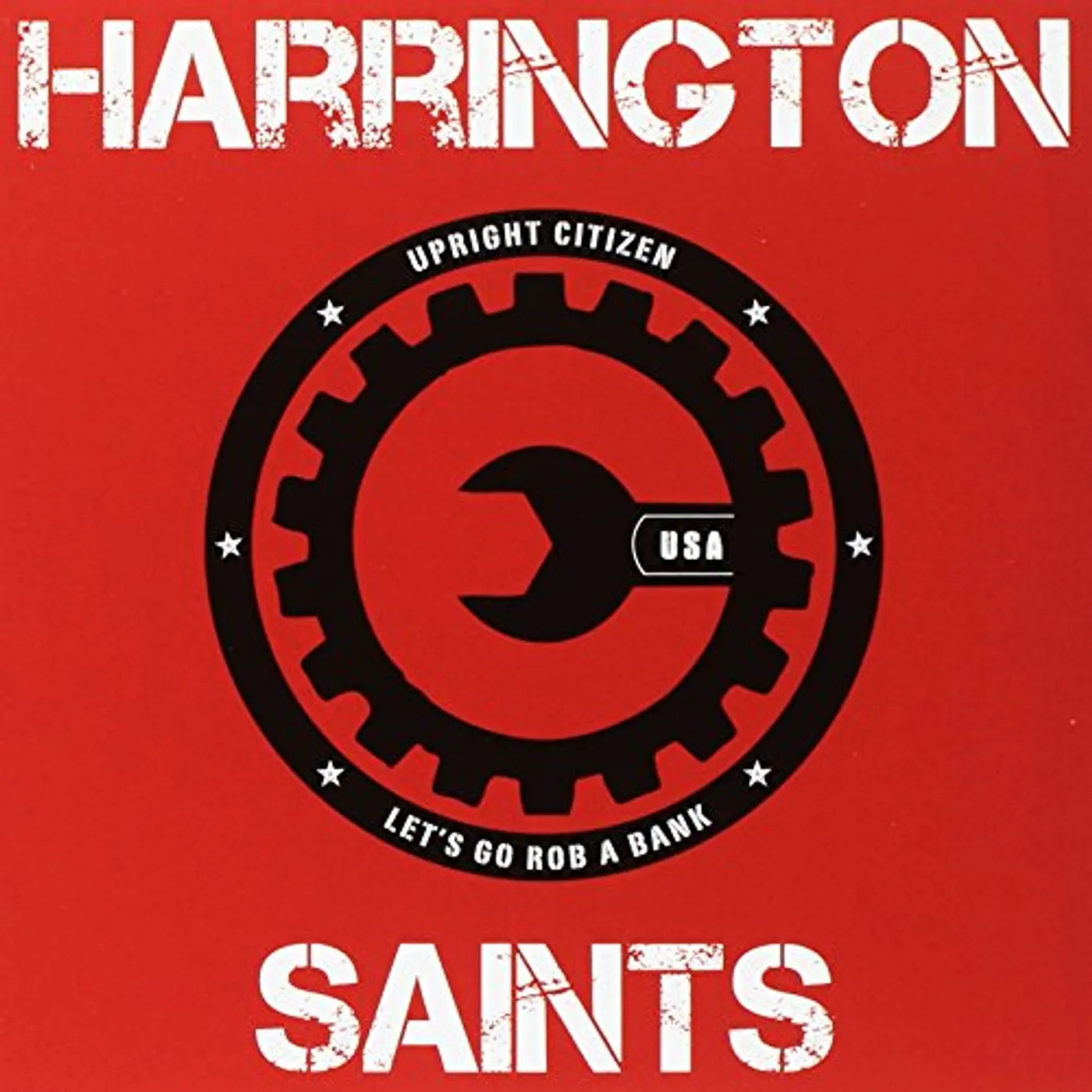 Harrington Saints UPRIGHT CITIZEN / LETS GO ROB A BANK Vinyl Record