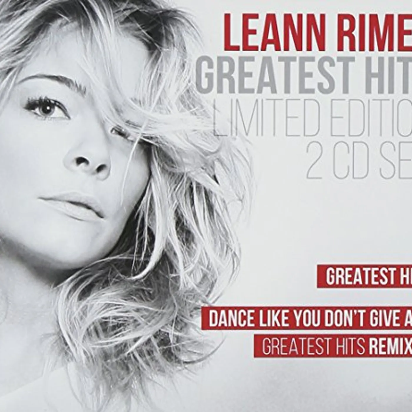 LeAnn Rimes GREATEST HITS & DANCE LIKE YOU DON'T GIVE A GREATE CD