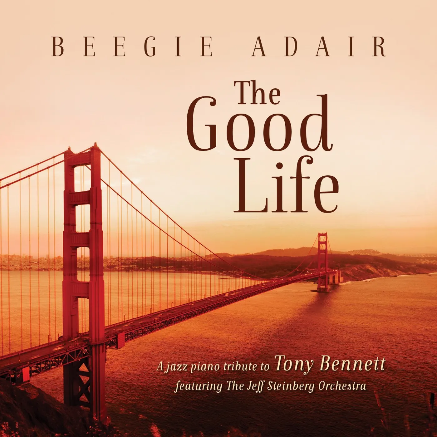 Beegie Adair GOOD LIFE: A JAZZ PIANO TRIBUTE TO TONY BENNETT CD