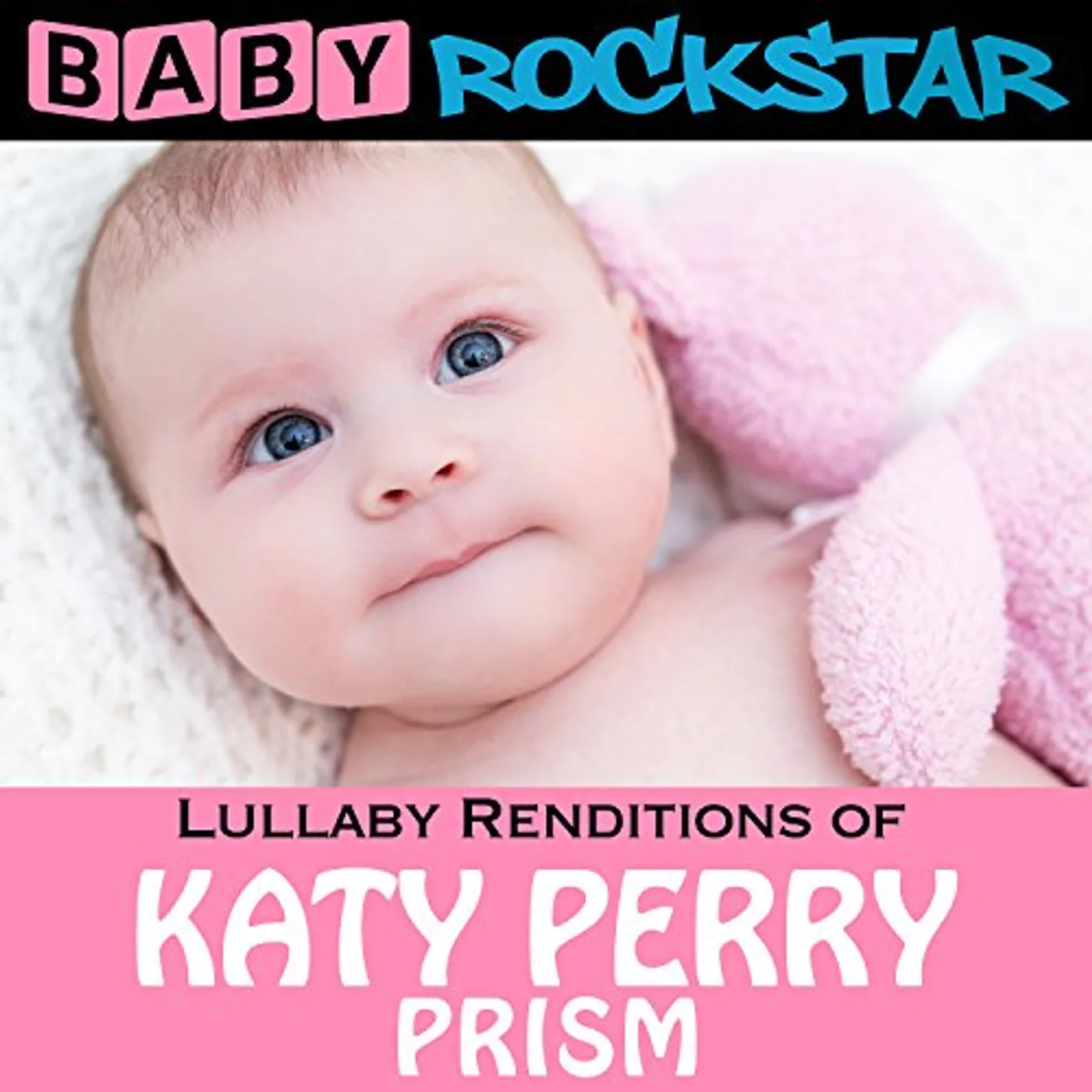Baby Rockstar LULLABY RENDITIONS OF KATY PERRY: PRISM CD