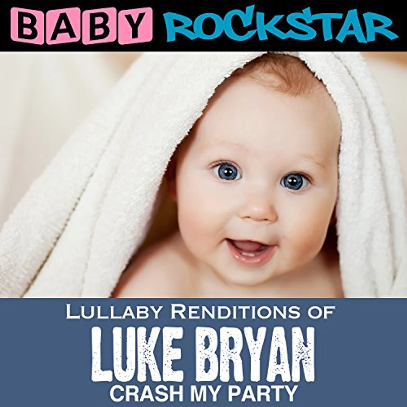 Baby Rockstar LULLABY RENDITIONS OF LUKE BRYAN: CRASH MY PARTY CD