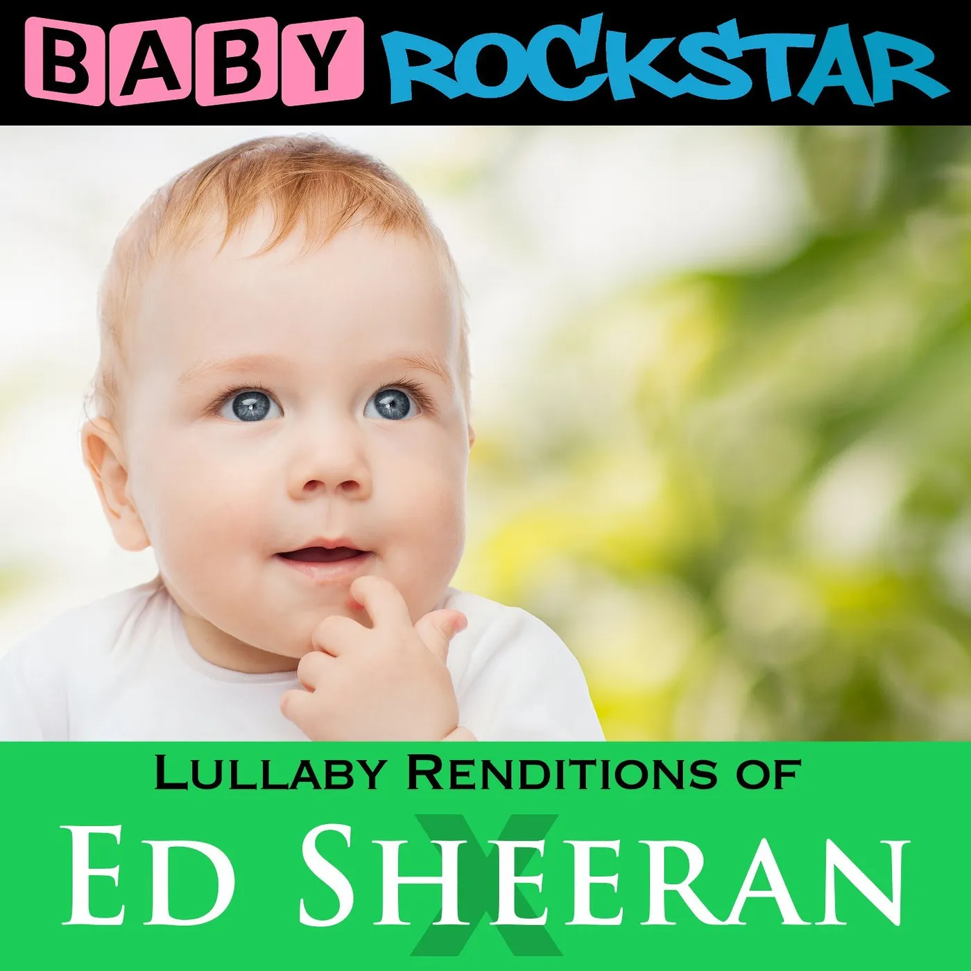 Baby Rockstar LULLABY RENDITIONS OF ED SHEERAN: X CD