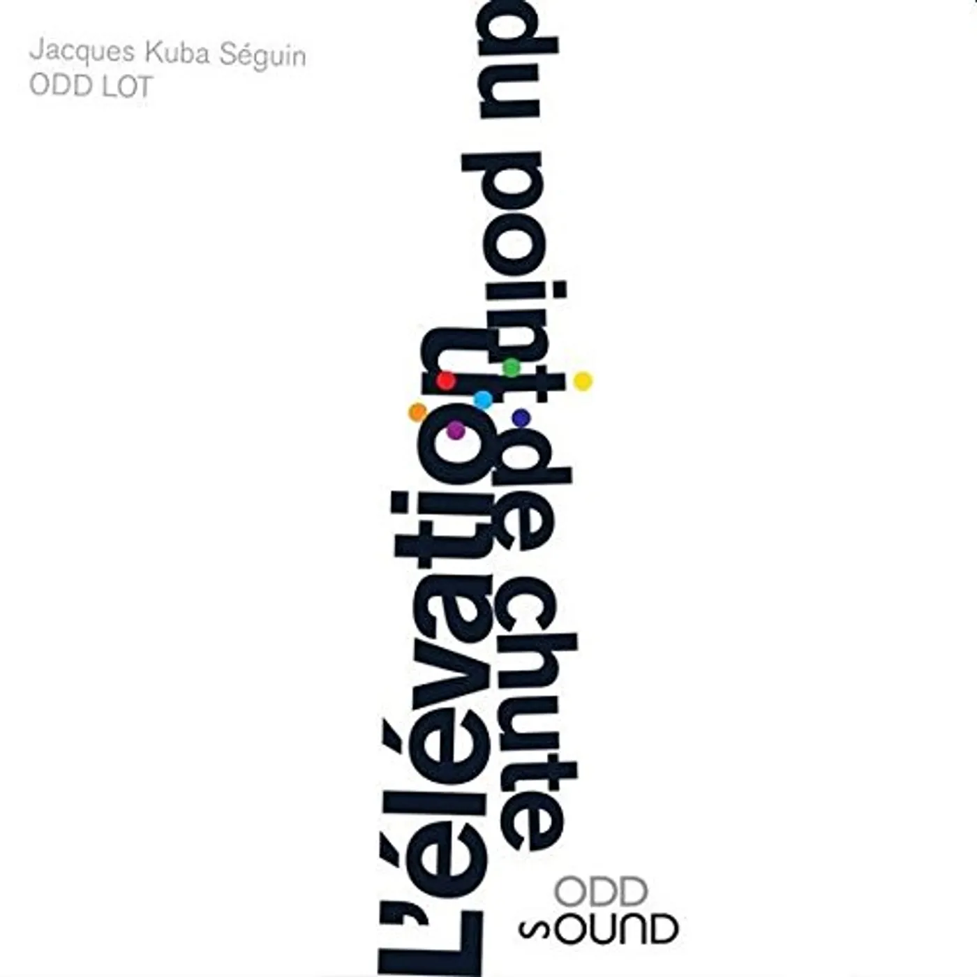 Jacques Kuba Seguin L'ELEVATION DU POINT DE CHUTE CD