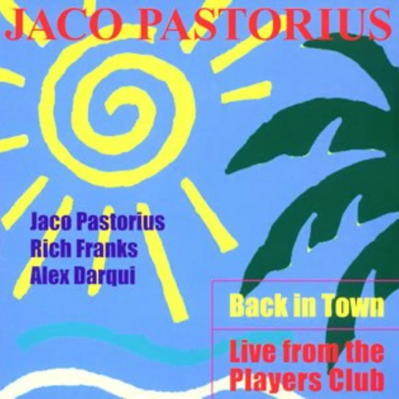 Jaco Pastorius BACK IN TOWN-LIVE FROM THE CD