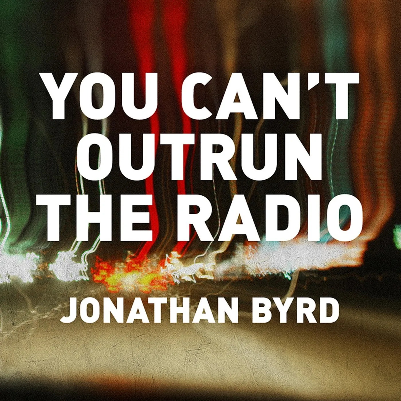 Jonathan Byrd YOU CAN'T OUTRUN THE RADIO CD