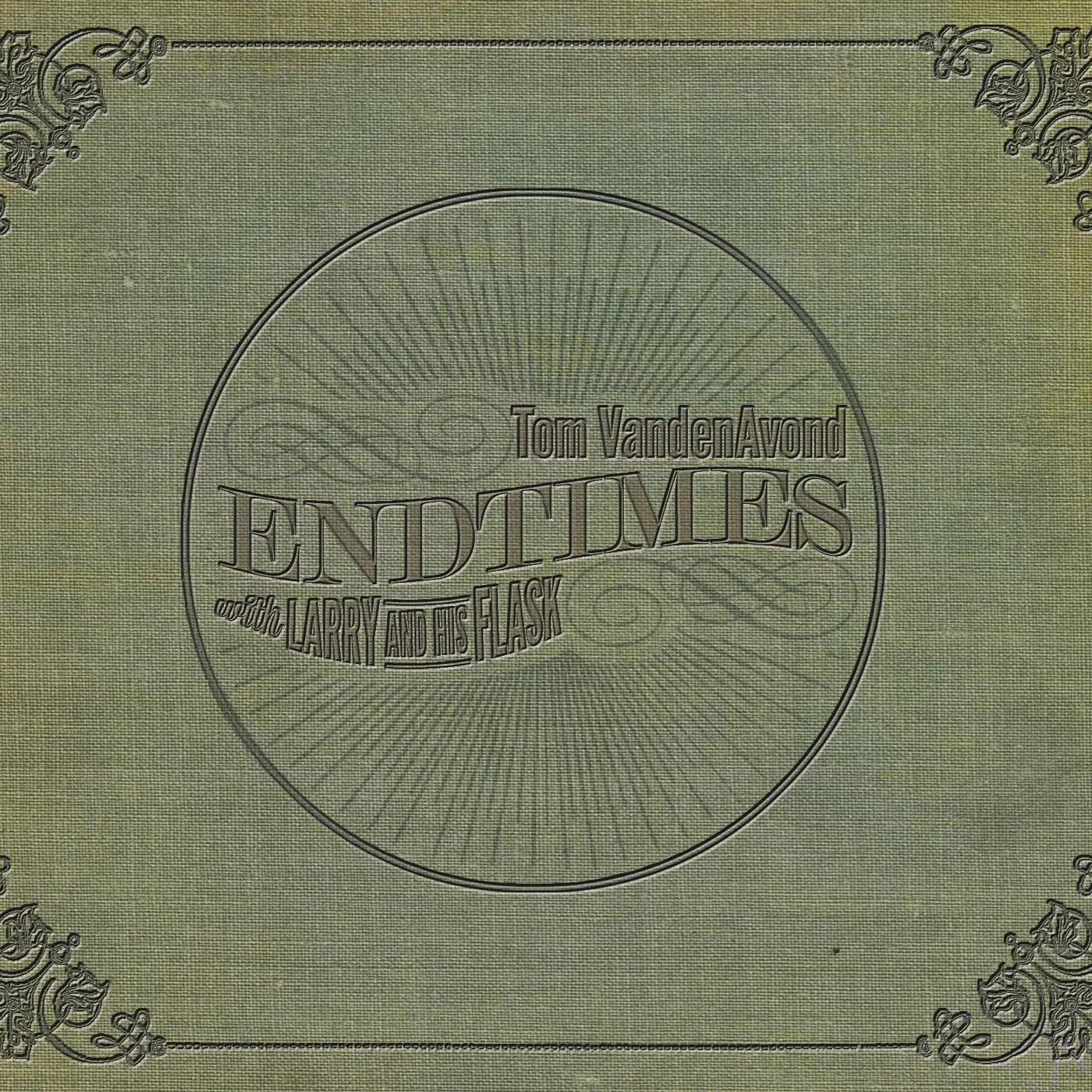 Tom VandenAvond ENDTIMES (WITH LARRY & HIS FLASK) CD