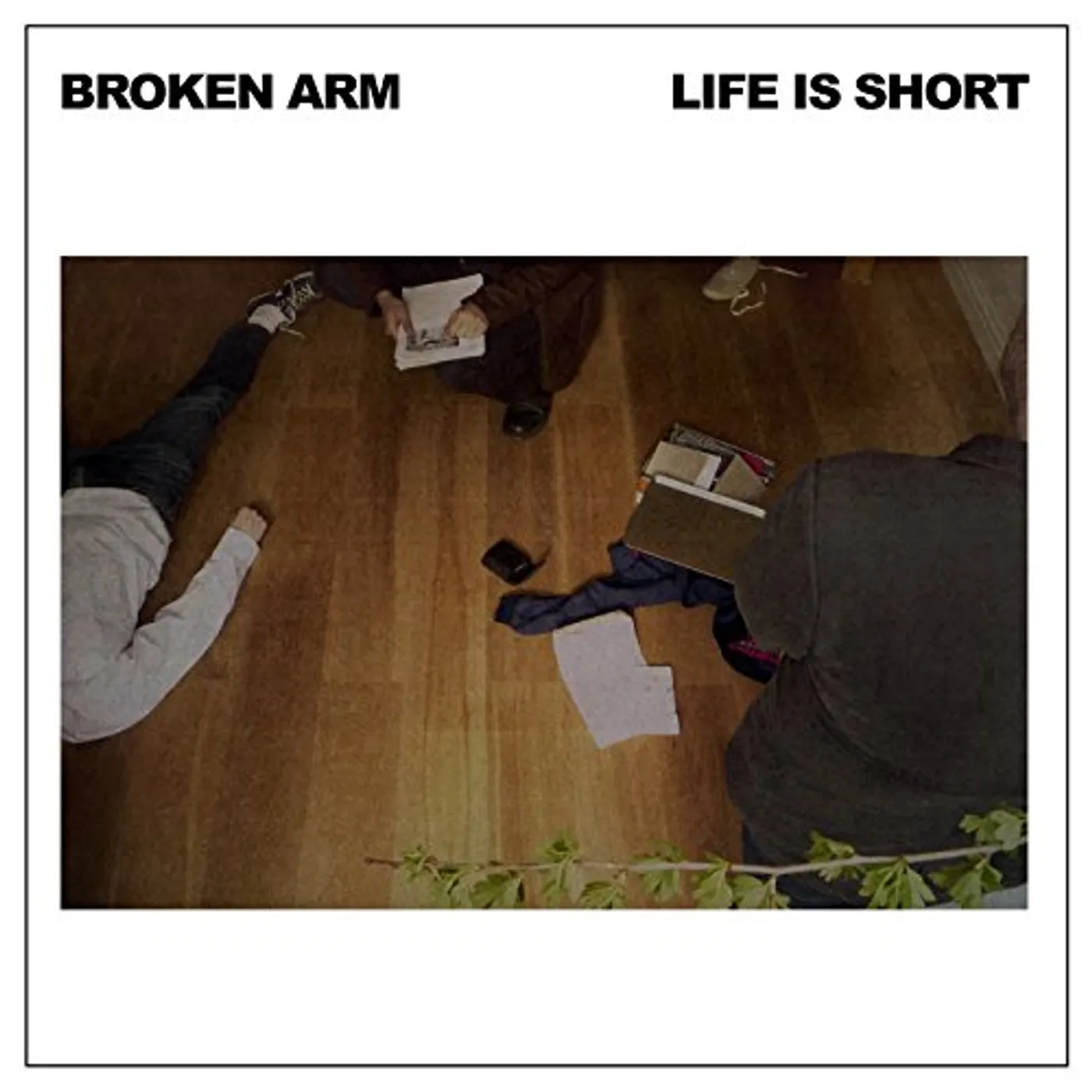 Broken Arm Life Is Short Vinyl Record