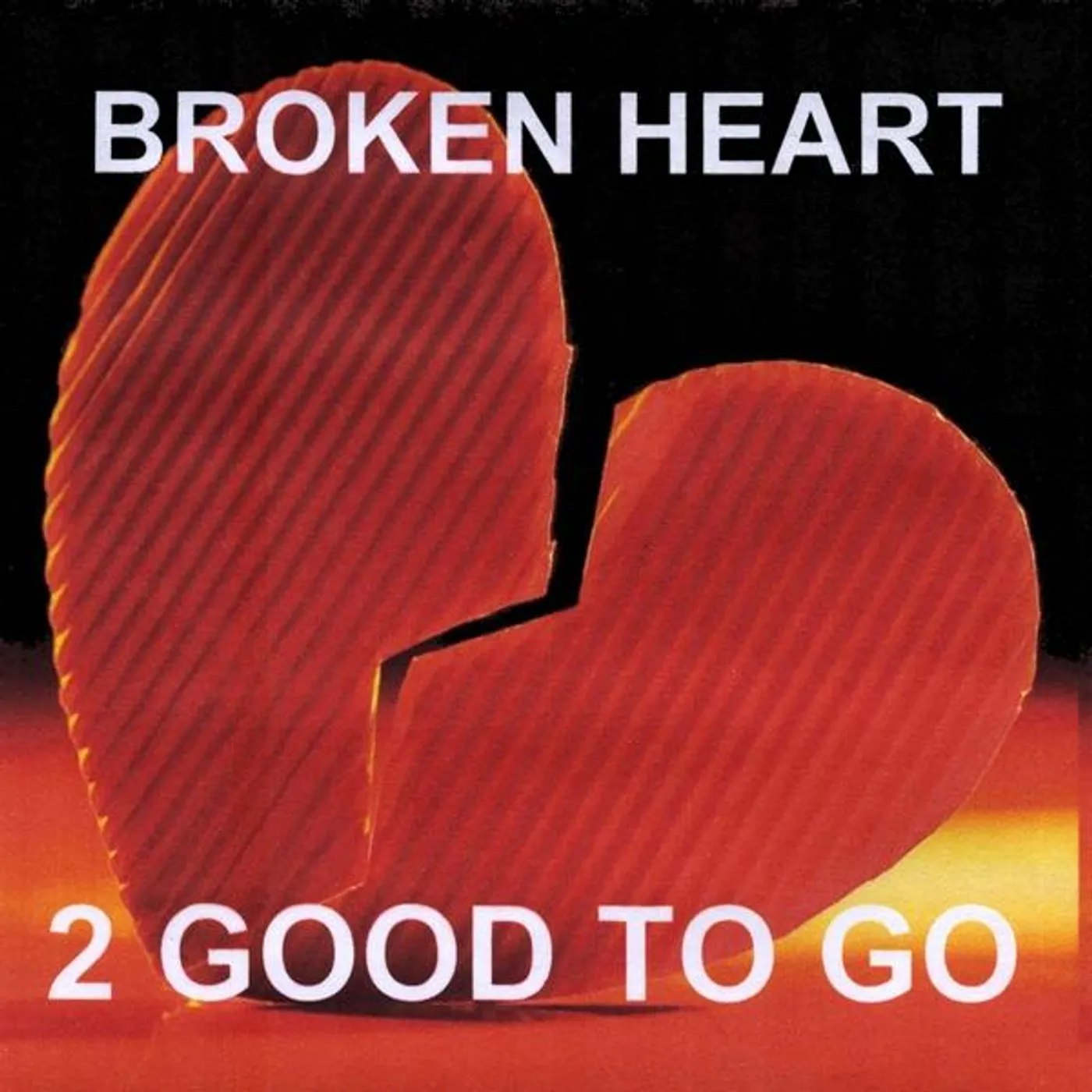 2 Good to Go BROKEN HEART CD