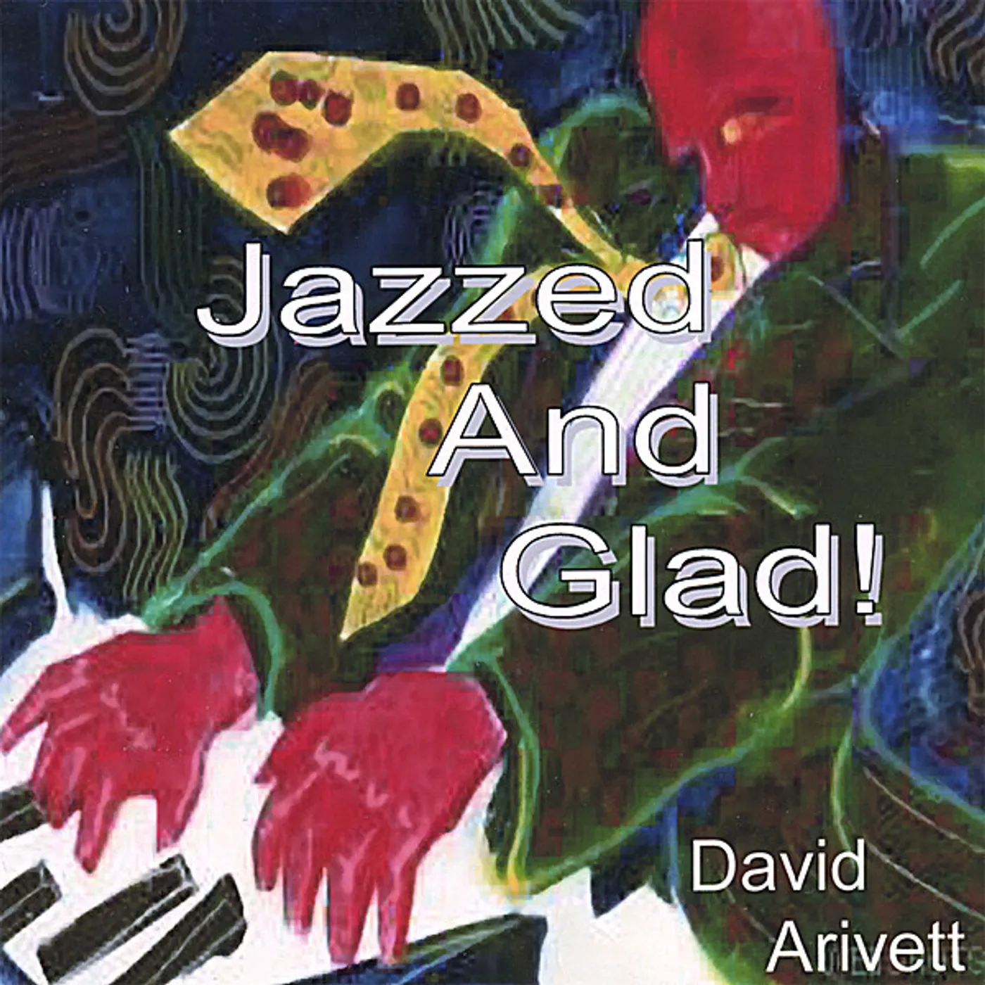 David Arivett JAZZED AND GLAD CD