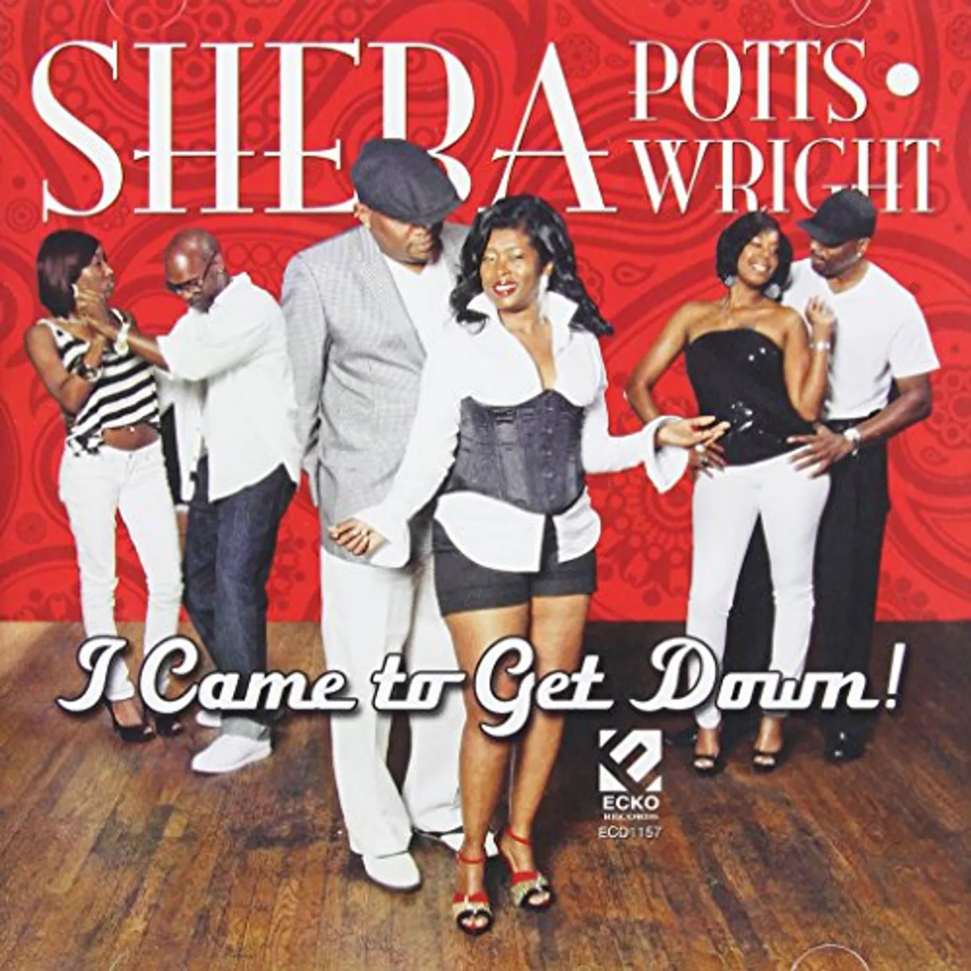 Sheba Potts-Wright I CAME TO GET DOWN CD