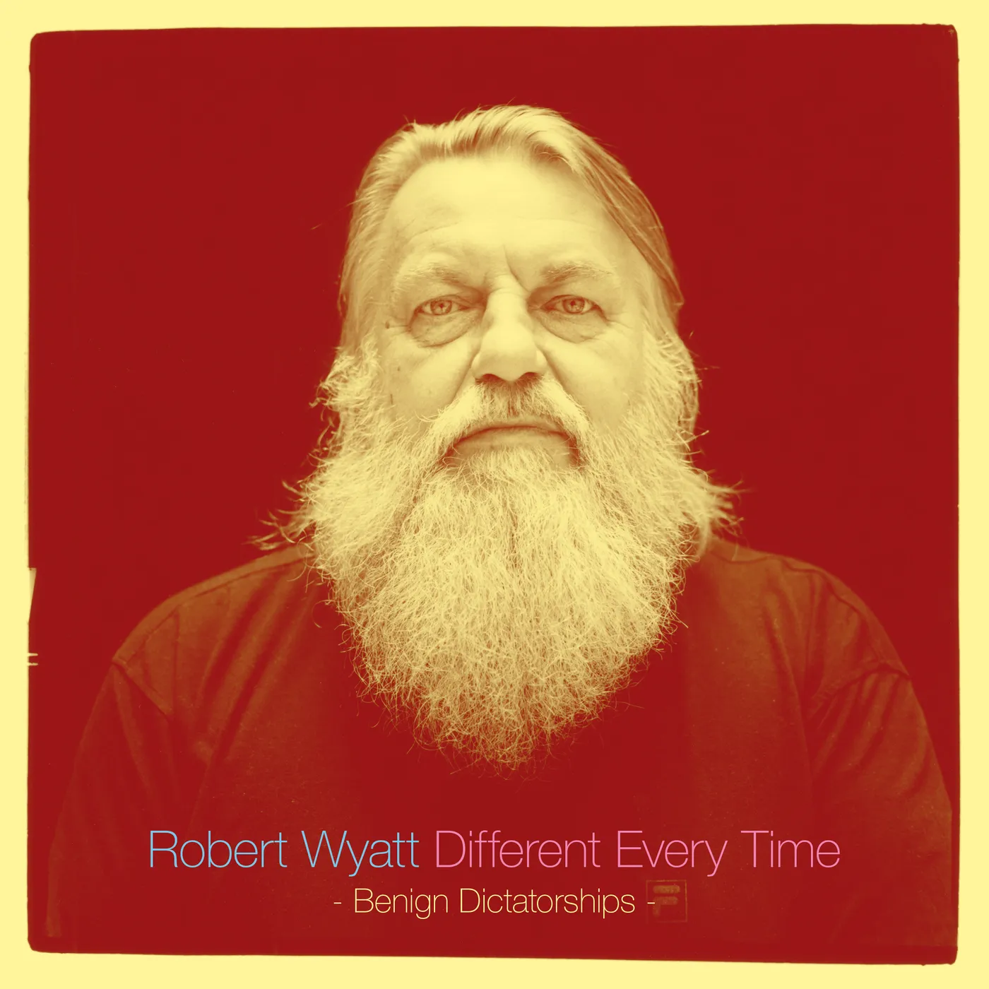Robert Wyatt DIFFERENT EVERY TIME (BENIGN DICTATORSHIPS) (2LP/DL CARD) Vinyl Record