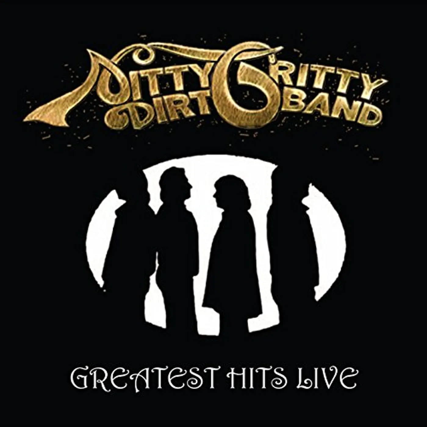 The Nitty Gritty Dirty Band GREATEST HITS LIVE CD