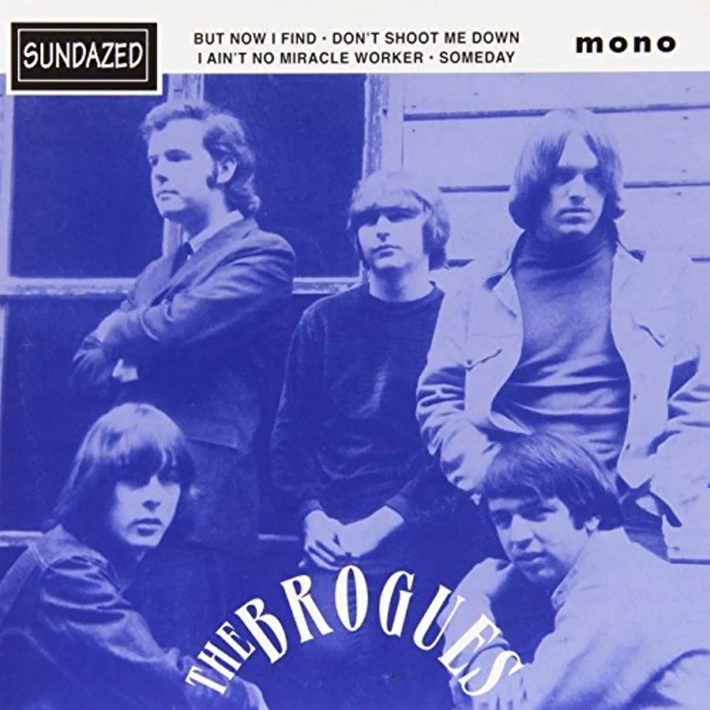 The Brogues I AIN'T NO MIRACLE WORKER / DON'T SHOOT ME DOWN Vinyl Record