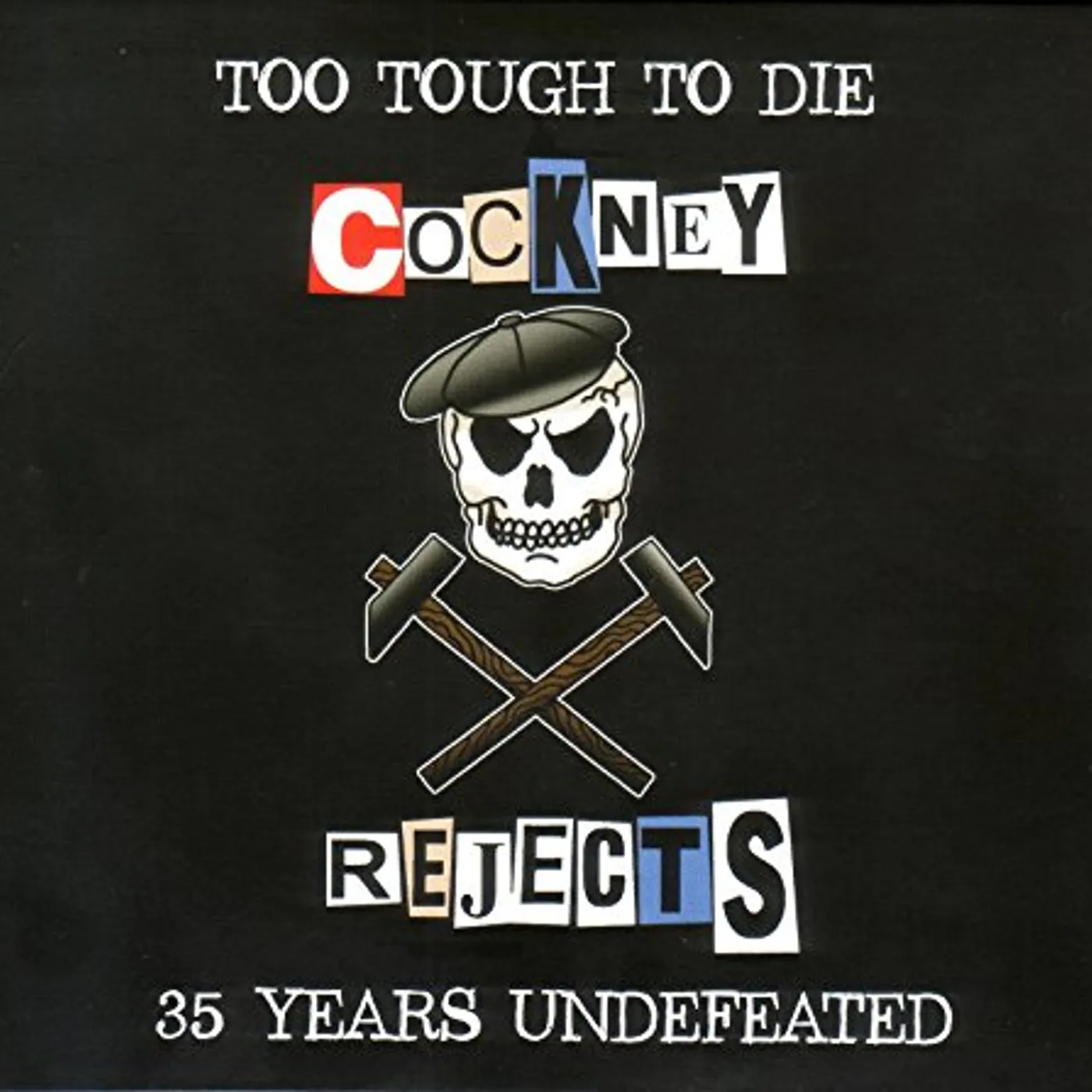 Cockney Rejects TOO TOUGH TO DIE - 35 YEARS UNDEFEATED CD
