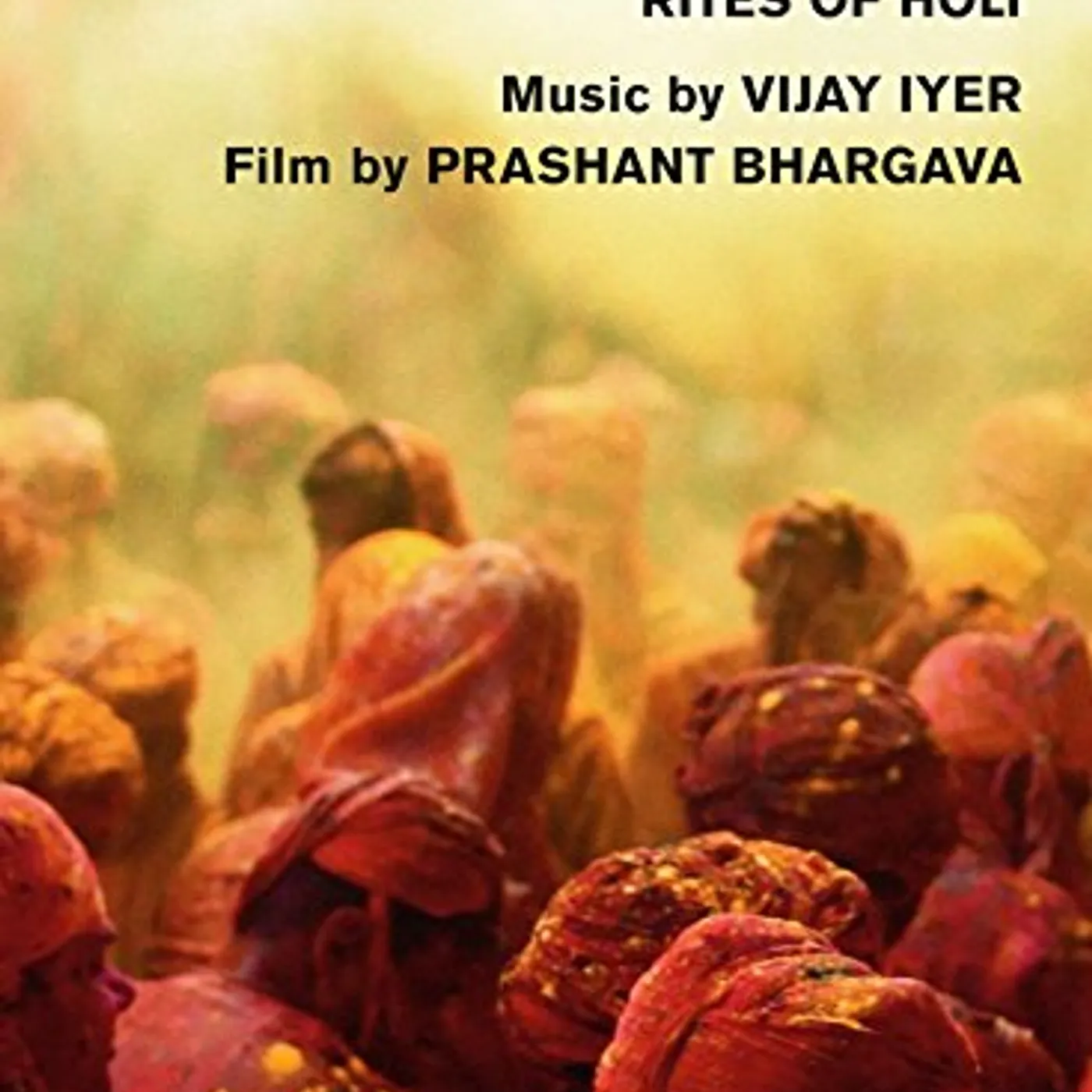 Vijay Iyer RADHE RADHE RITES OF HOLI DVD