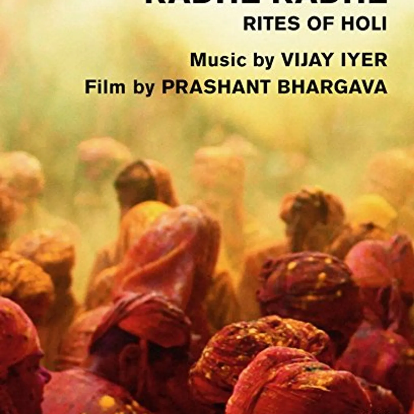 Vijay Iyer RADHE RADHE RITES OF HOLI Blu-ray