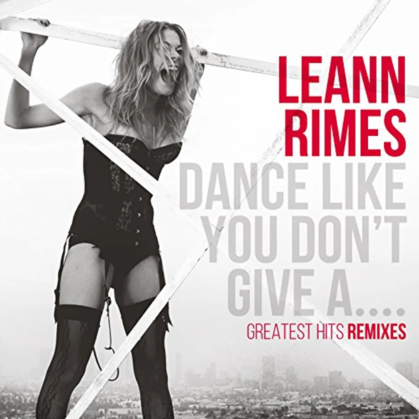LeAnn Rimes DANCE LIKE YOU DON'T GIVE A CD