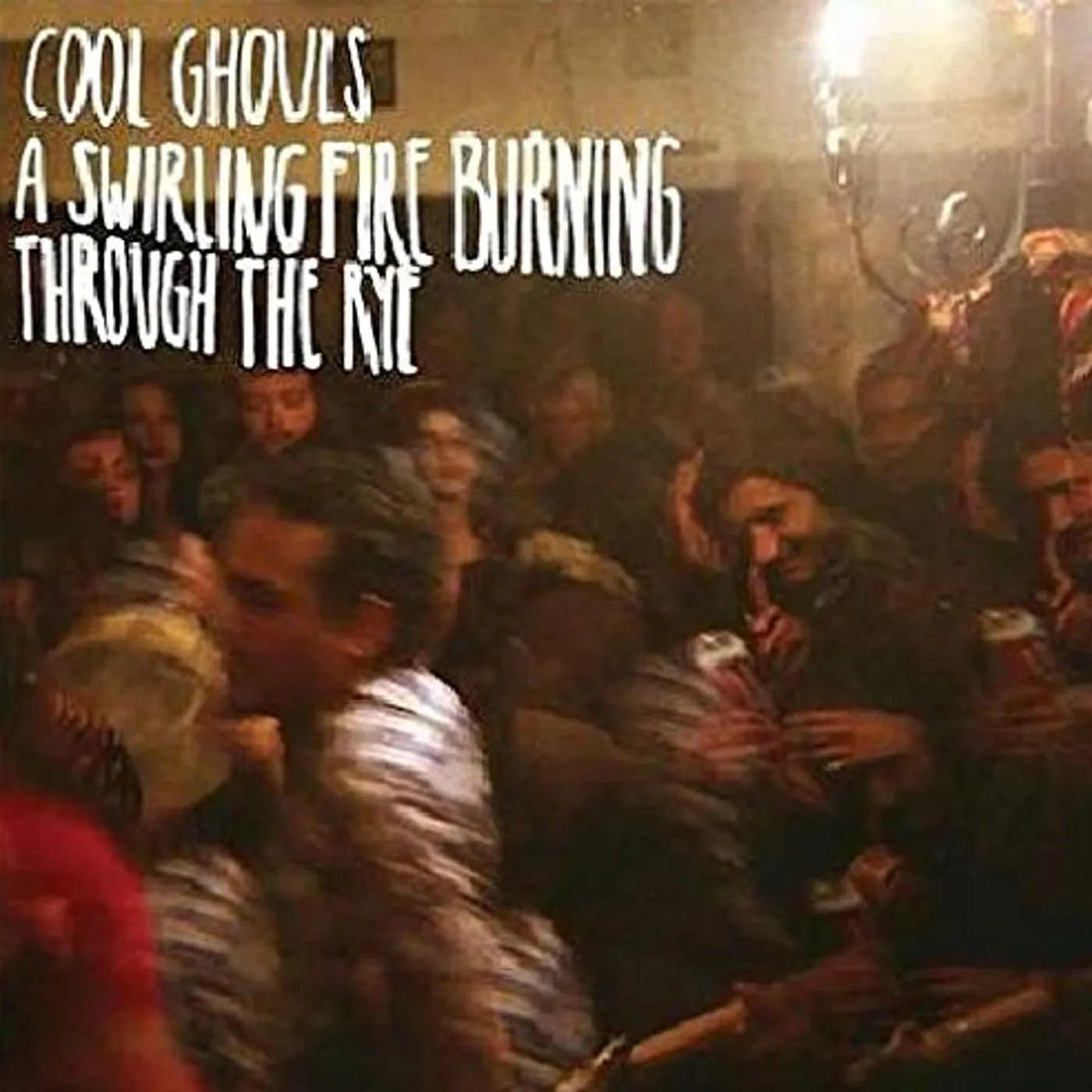 Cool Ghouls SWIRLING FIRE BURNING THROUGH THE RYE CD