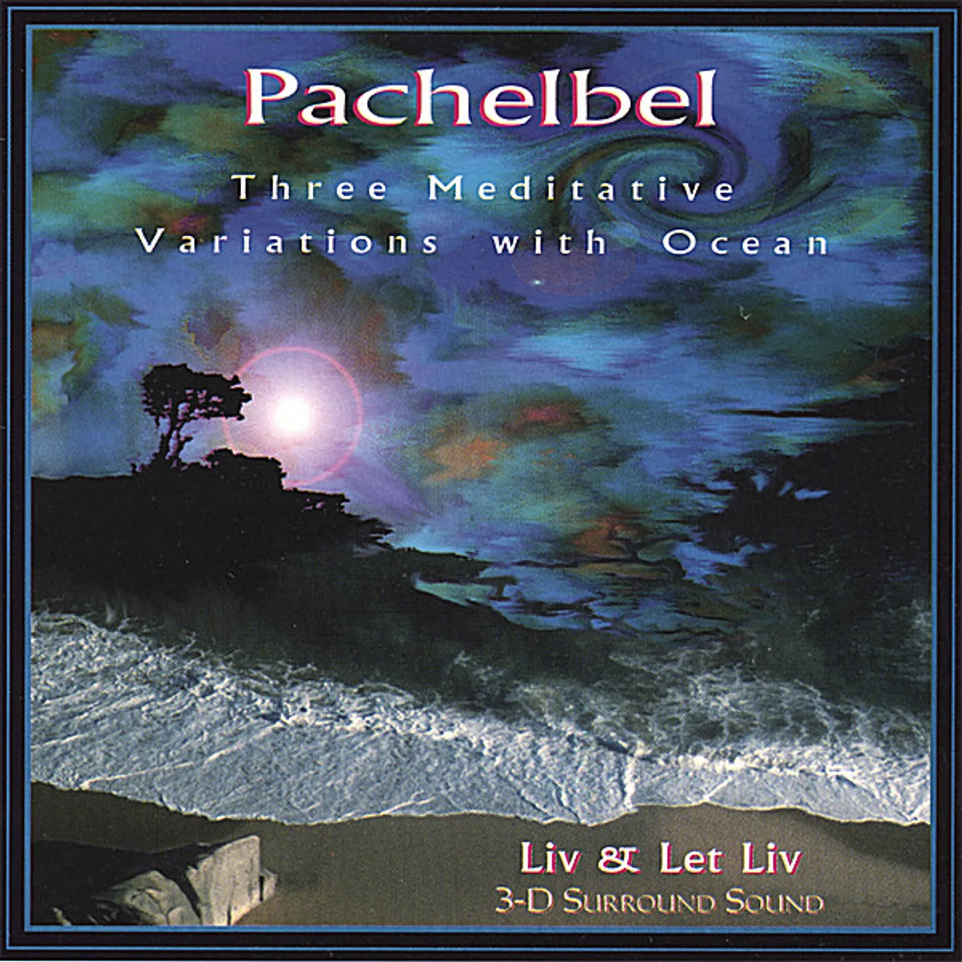 Liv & Let Liv MEDITATIVE PACHELBEL WITH OCEAN CD
