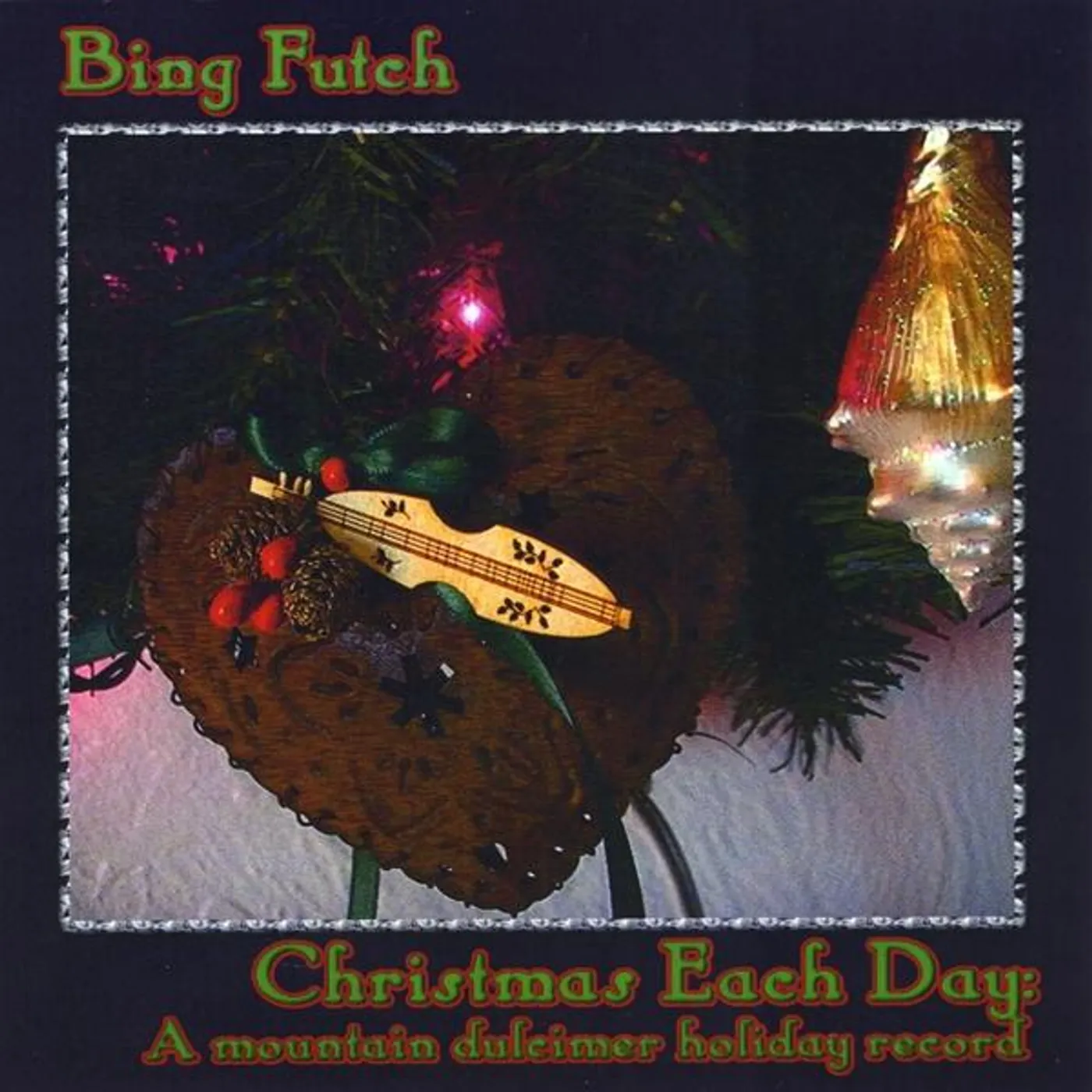 Bing Futch CHRISTMAS EACH DAY CD