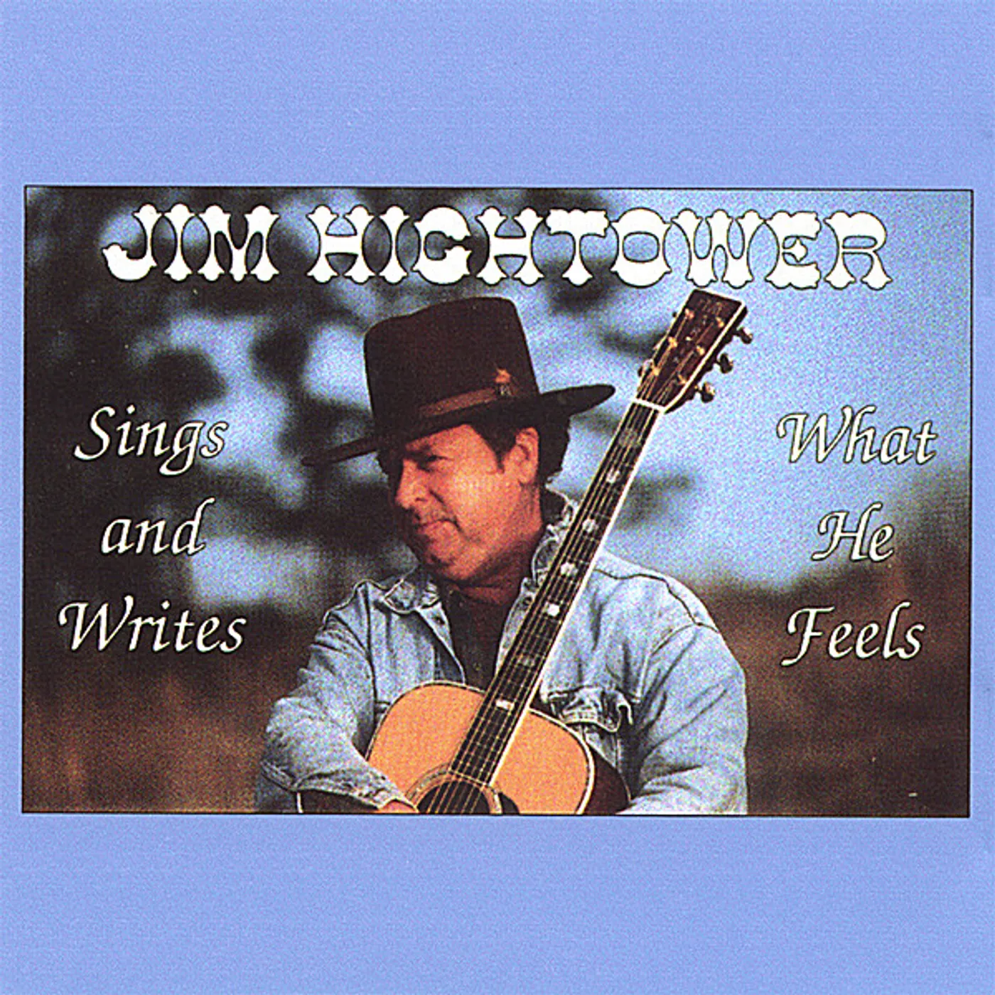 Jim Hightower SINGS AND WRITES WHAT HE FEELS CD