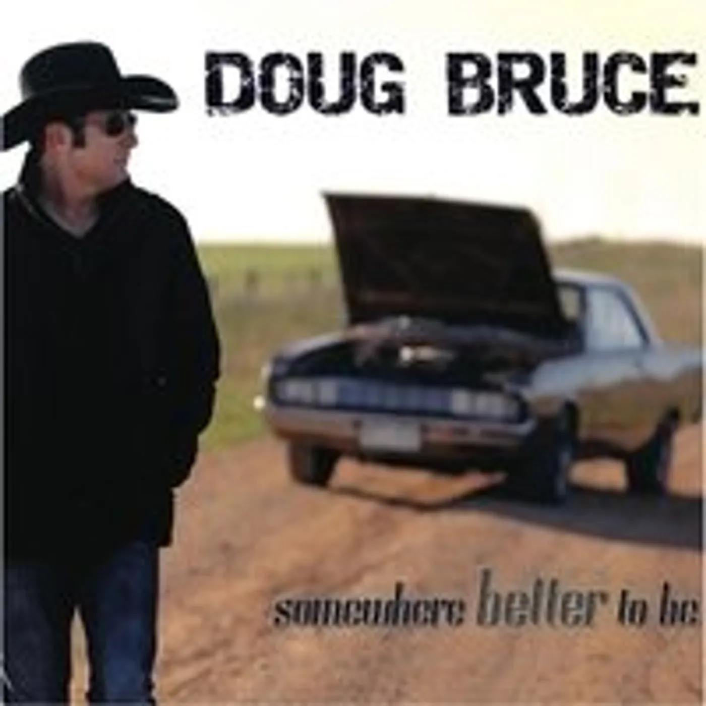 Doug Bruce SOMEWHERE BETTER TO BE CD