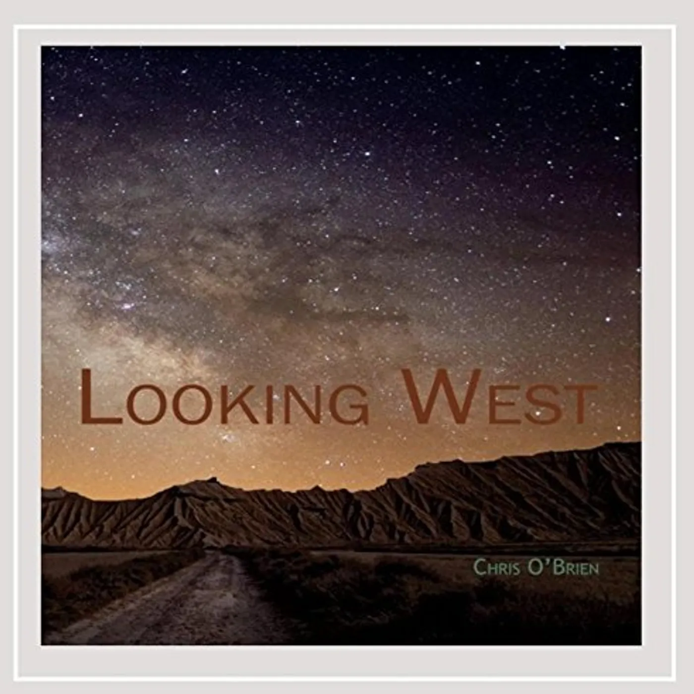 Chris O'Brien LOOKING WEST CD