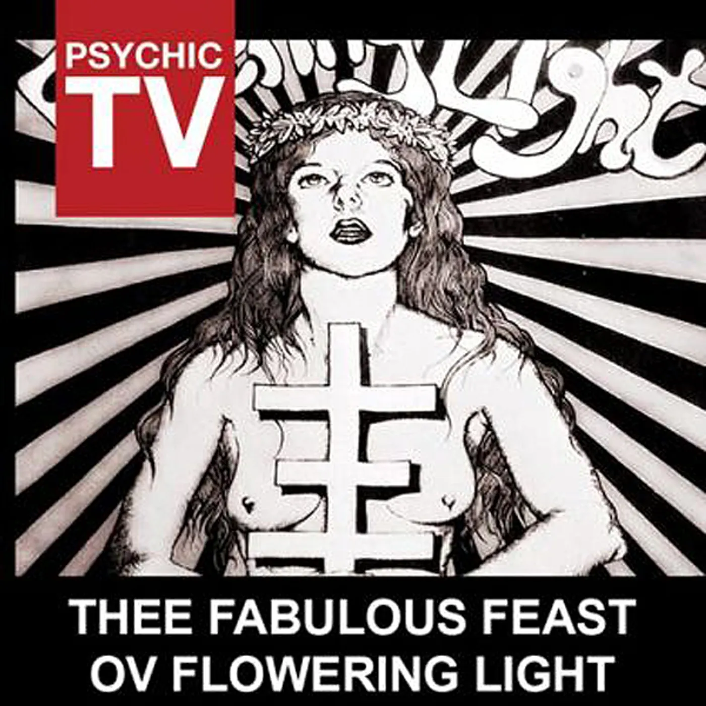 Psychic TV THEE FABULOUS FEAST OV FLOWERING LIGHT CD