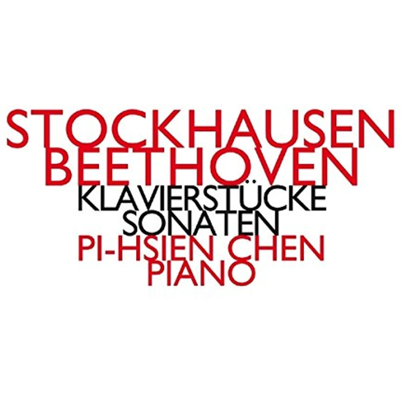 Pi-hsien Chen STOCKHAUSEN-BEETHOVEN-KLAVIERSTUCHE-SONATEN CD